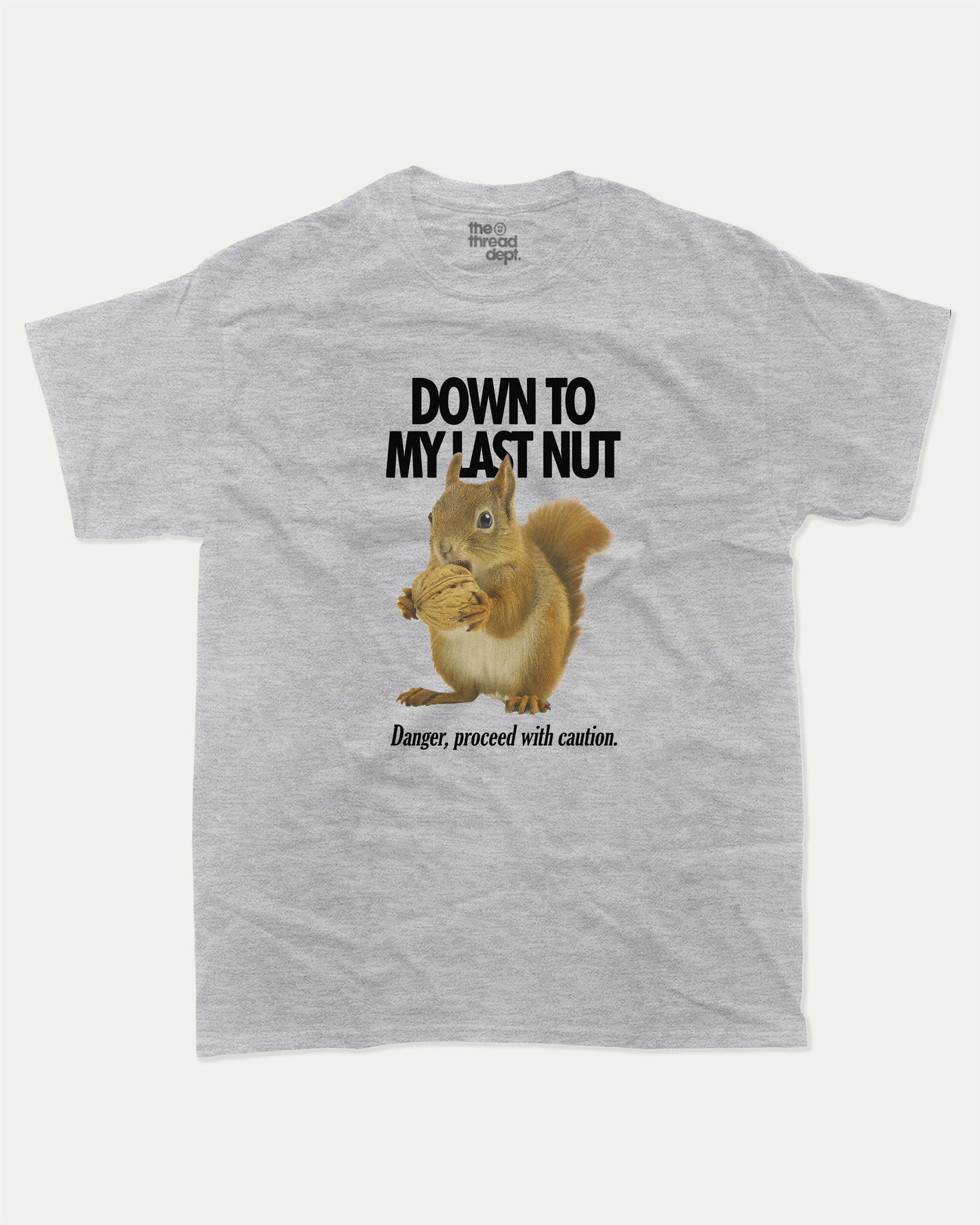 Down To My Last Nut graphic t-shirt, perfect for adults. Funny Animal Tee, Humorous Graphic T Shirt. Funny Graphic T Shirt, trending meme shirt, unique gift idea. Heather Grey.