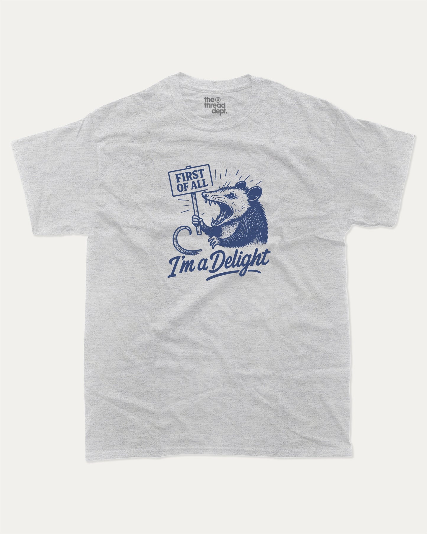 First Of All I'm A Delight Possum graphic t-shirt, perfect for Friends. A must-have funny animal tee, trending meme shirt, unique gift idea. Ash Grey .
