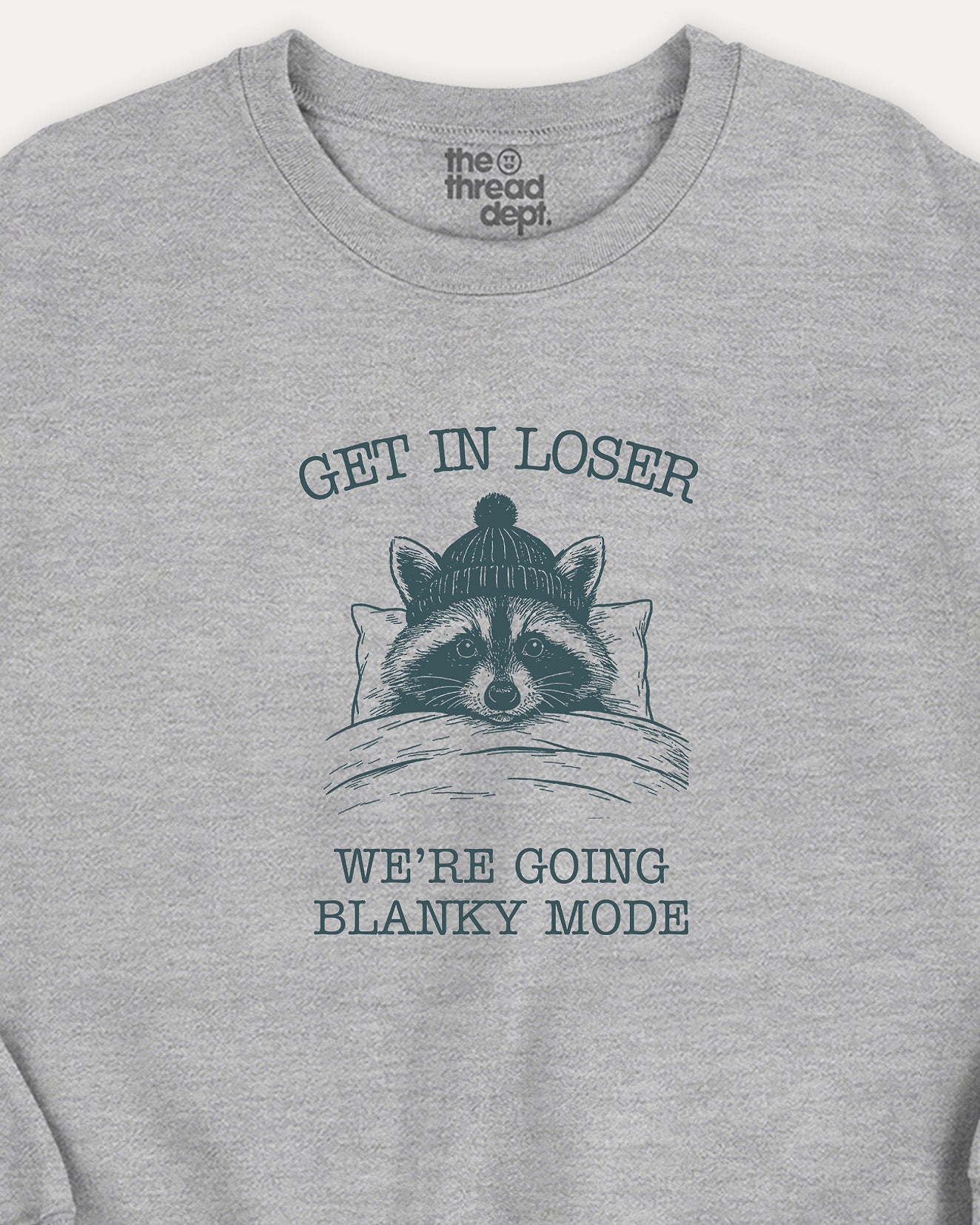 Racoon Winter Get In Loser We're Going Blanky Mode pullover.