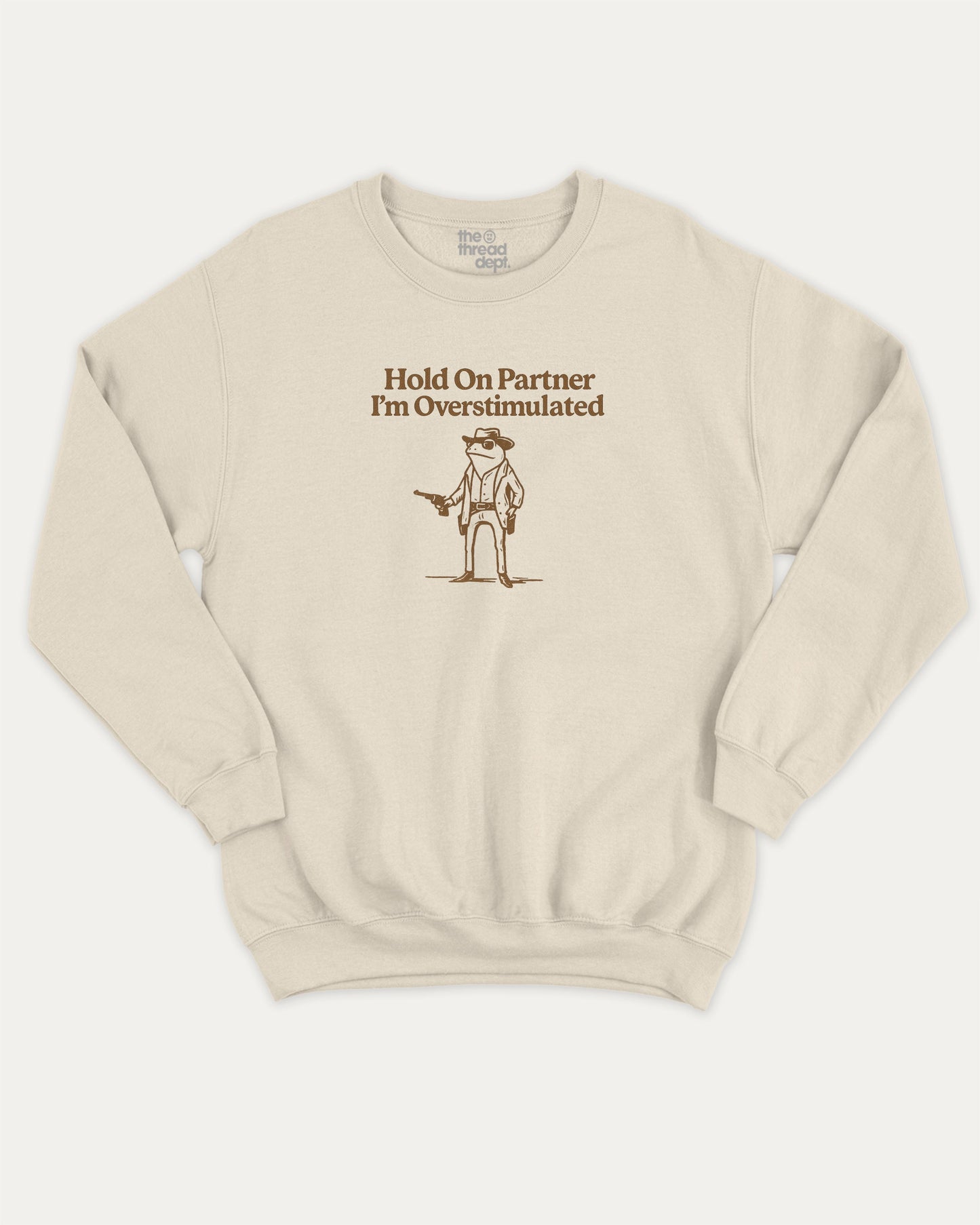 Hold On Partner I'm Overstimulated pullover sweatshirt, perfect for adults. Funny Frog graphic pullover, comfy cold-weather wear, bold casual look. Natural sweater
