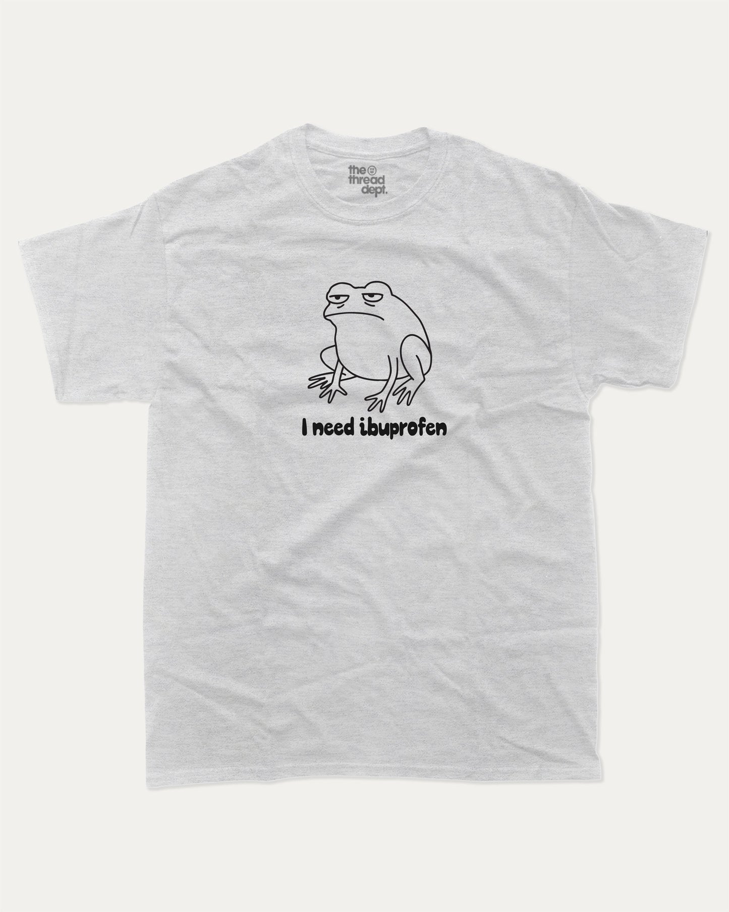 I need ibuprofen graphic t-shirt, Funny Frog Graphic T shirt, Funny Animal T shirt, Pun T shirt, Humorous Animal T shirt, A must-have funny tee, trending meme shirt, unique gift idea. Ash Grey .