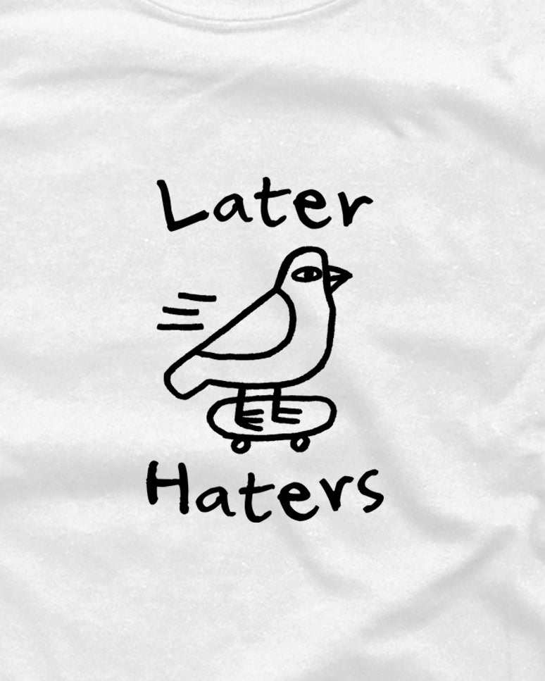 Later Haters - Graphic Tee