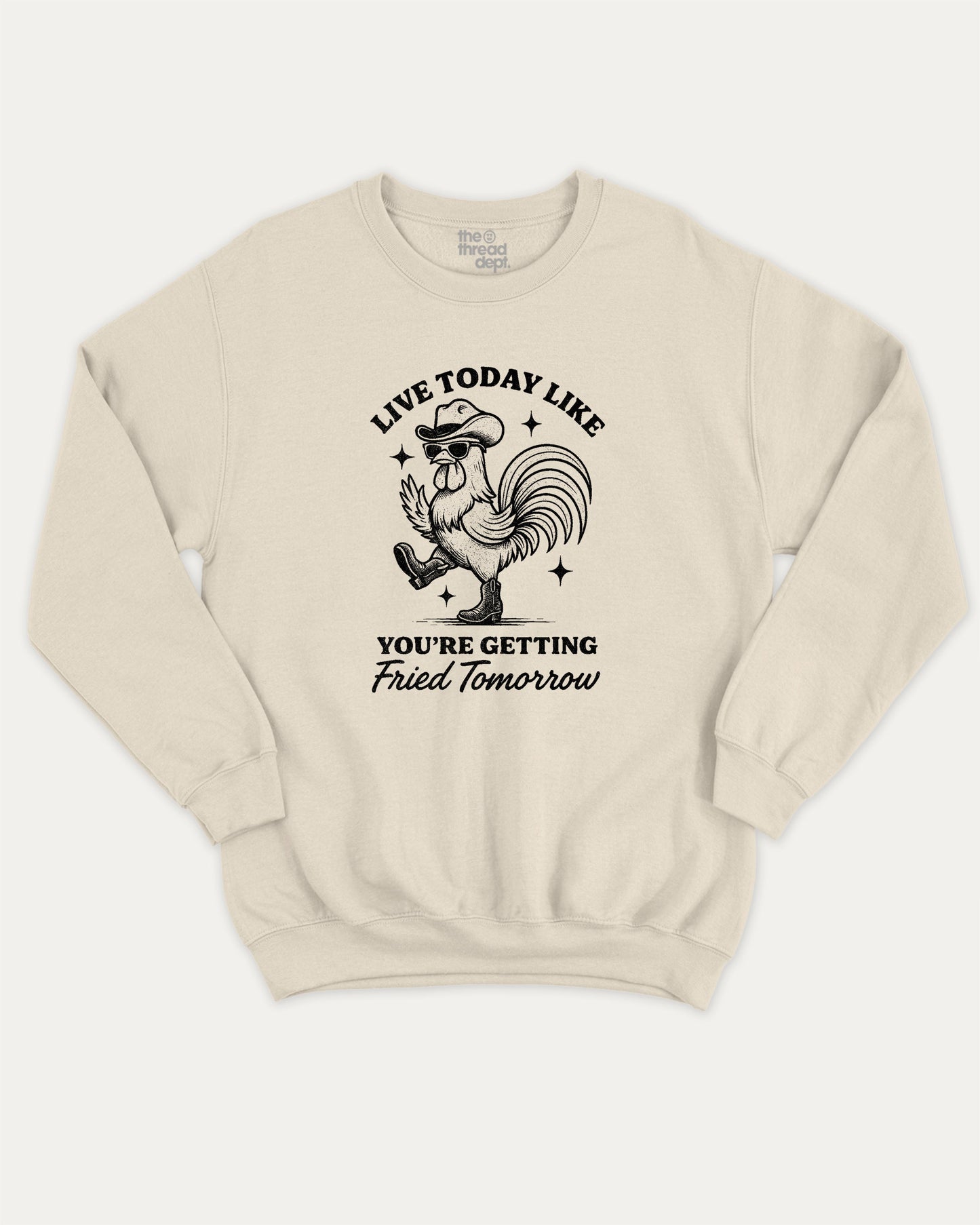 Live Today Like Fried Tomorrow pullover sweatshirt, perfect for gifts. Funny chicken graphic pullover, comfy cold-weather wear, bold casual look. Natural sweater