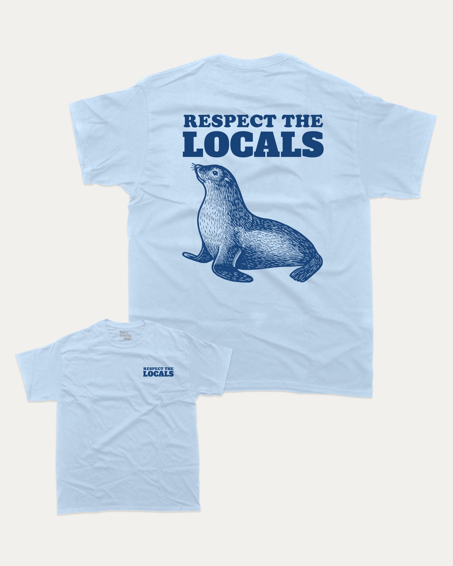 Respect the Locals graphic t-shirt, Animal T shirt, Saving Animals T shirt, North America's Animal T shirt, A must-have funny tee, trending meme shirt, unique gift idea. Powder Blue.