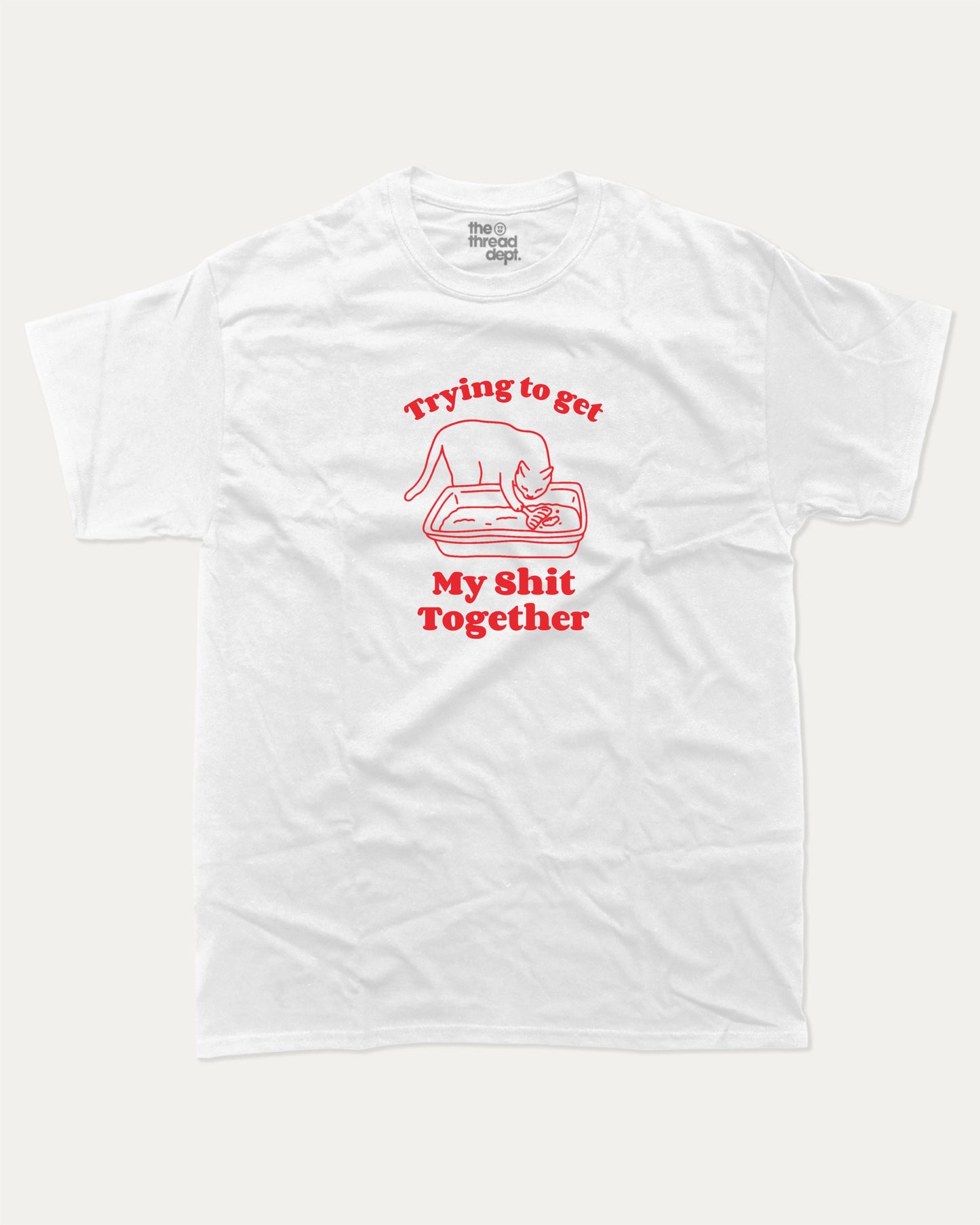 Trying To Get My Shit Together graphic t-shirt, Funny Animal Graphic T shirt, Humorous Animal T shirt, Cute Animal Graphic T shirt, A must-have funny tee, trending meme shirt, unique gift idea. White.