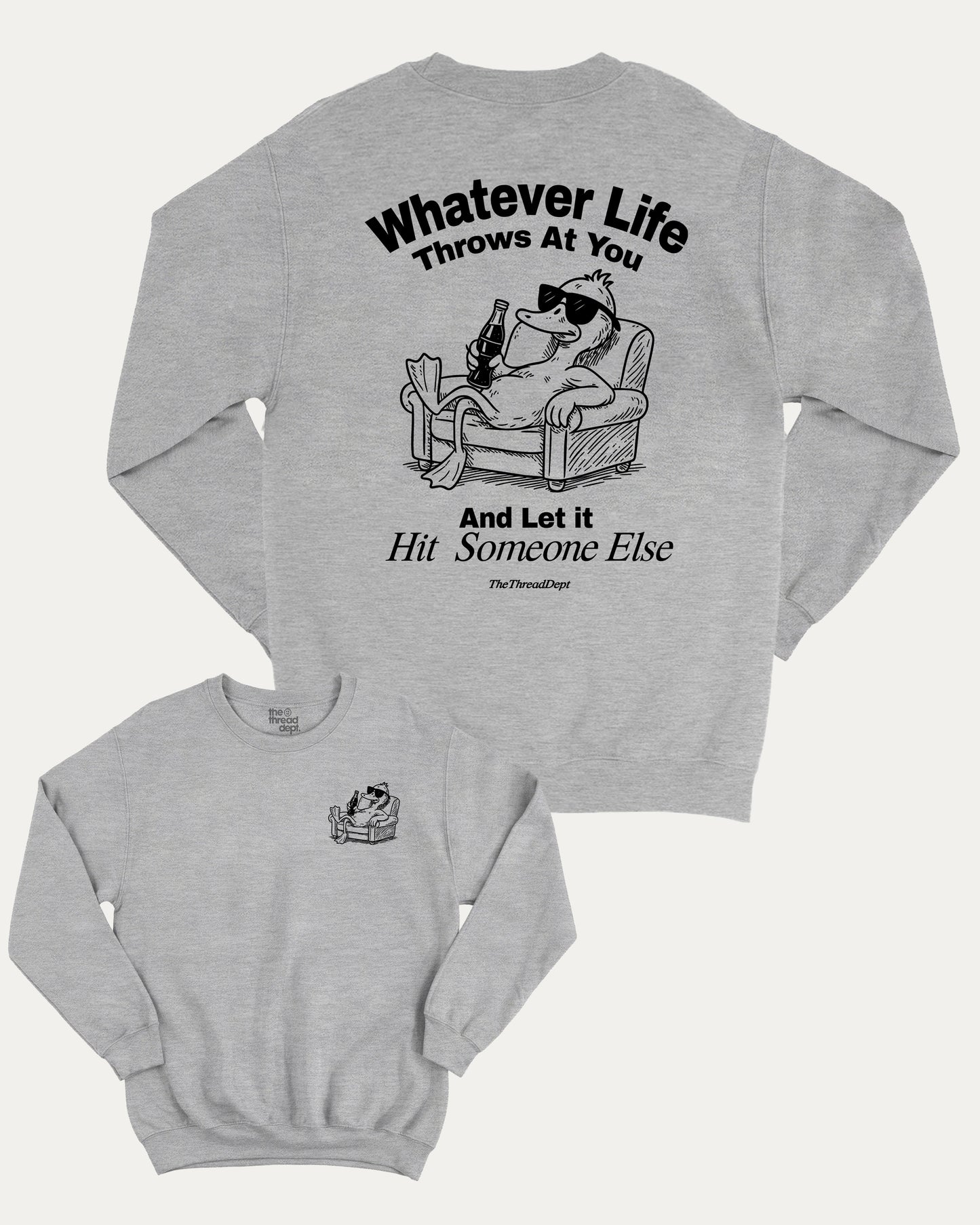 Whatever Life Throws At You Duck And Let Hit Someone Else pullover sweatshirt, perfect for friends. A must-have duck graphic pullover, comfy cold-weather wear, bold casual look. Heather Grey sweater