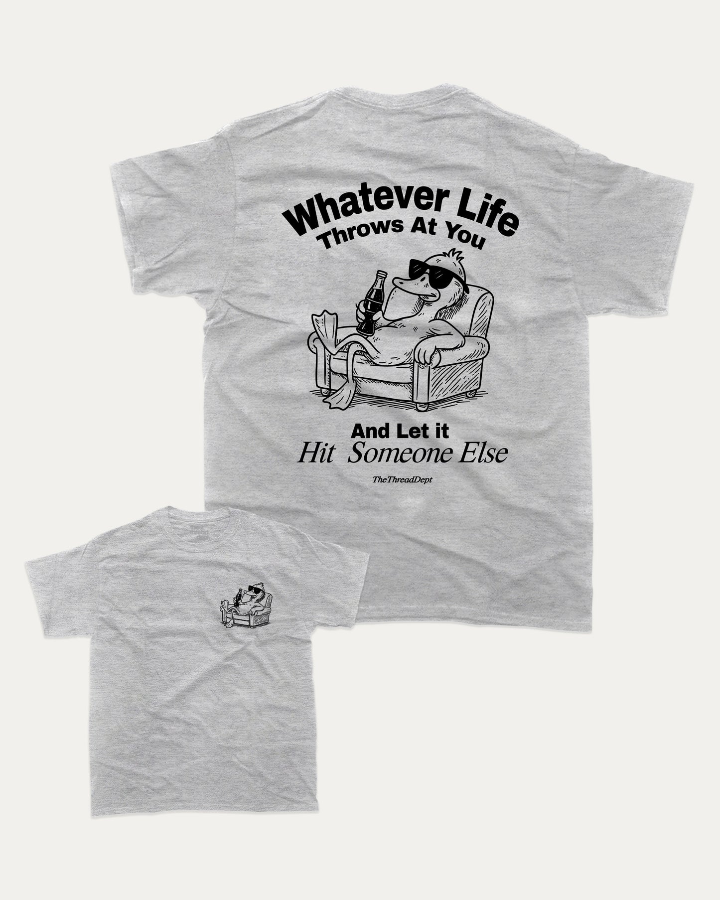 Whatever Life Throws At You Duck And Let Hit Someone Else graphic t-shirt, perfect for friends. A must-have funny duck tee, trending meme shirt, unique gift idea. Heather Grey.