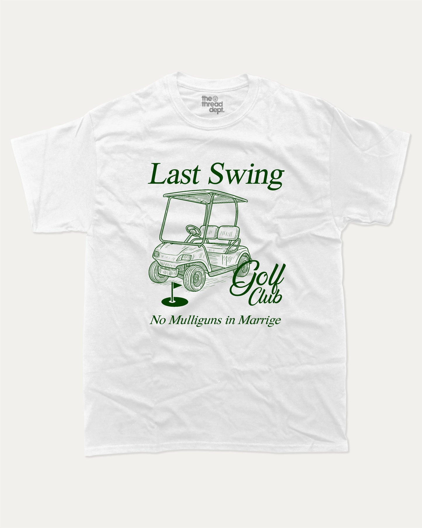 Last Swing Golf Club graphic t-shirt, Grooms men shirt, Bachelor Party Graphic Tees, Bachelorette party T shirt, Bridal party tees,. A must-have funny tee, trending meme shirt, unique gift idea. White.