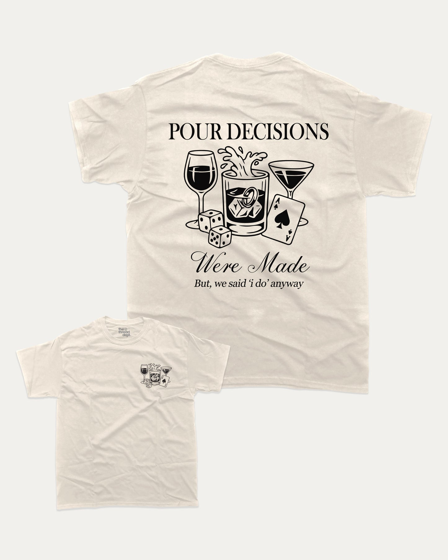 Pour Decisions Were Made graphic t-shirt, Grooms men shirt, Bachelor Party Graphic Tees, Bachelorette party T shirt, Bridal party tees,. A must-have funny tee, trending meme shirt, unique gift idea. Cream.