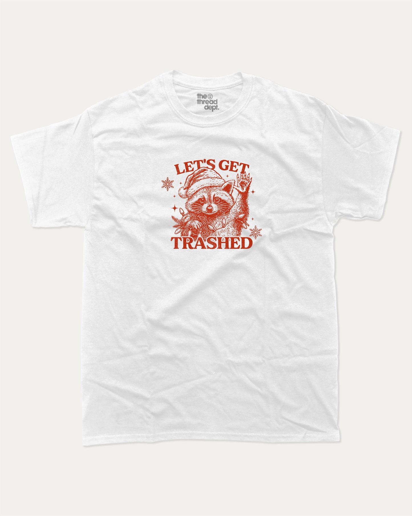 Let's Get Trashed graphic tee with bold and humorous print, Perfect Gift for Christmas, X Mas Graphic T shirt, X-mas Gift, funny and trendy graphic. Perfect for adults and gift-giving. White shirt.