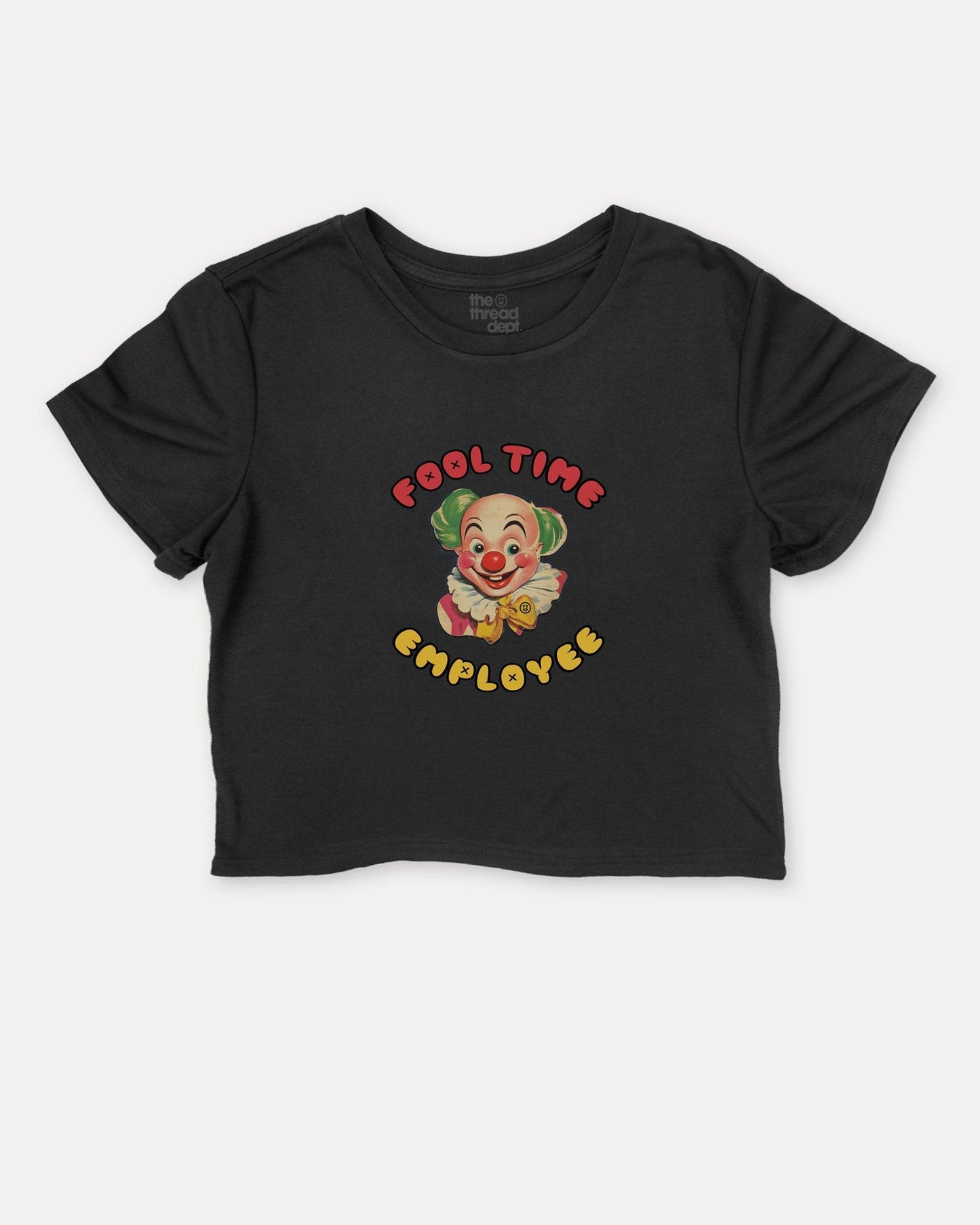 Fool Time Employee - Graphic Crop Tee - TheThreadDept