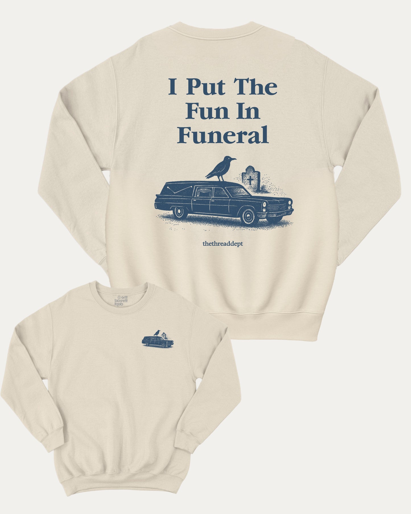 I Put The Fun In Funeral pullover sweatshirt, perfect funny gift for halloween. funny halloween graphic pullover, comfy cold-weather wear, bold casual look. Natural sweater