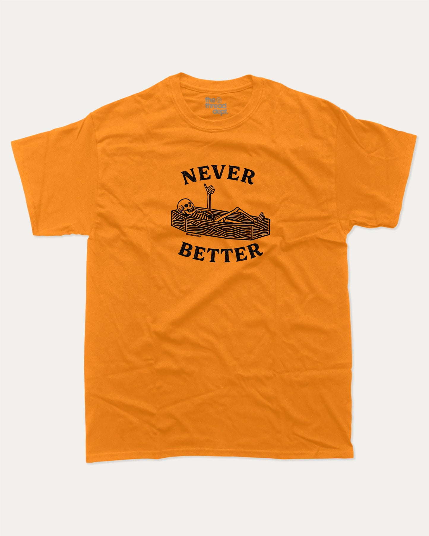 Never Better graphic t-shirt, perfect for Halloween. A must-have funny halloween tee, unique halloween shirt, unique gift idea. Orange.
