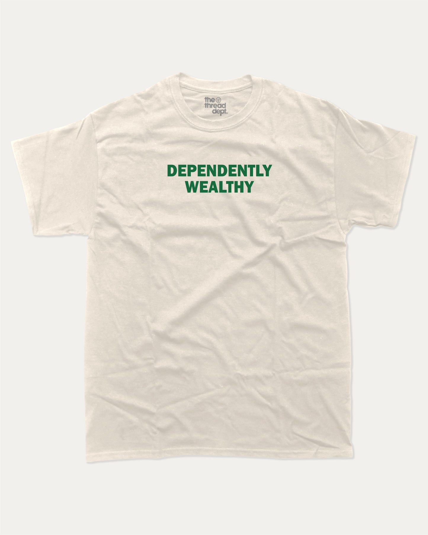 Dependently Wealthy graphic t-shirt, Funny Pun T shirt, Pun Word T shirt, A must-have funny tee, trending meme shirt, unique gift idea. Cream.