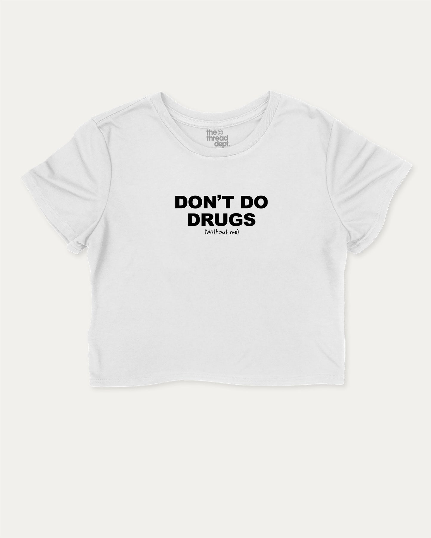 Don't Do Drugs Without Me cute and trendy crop tee with nostalgic graphic, perfect for women. A must-have cropped aesthetic shirt, ideal for daily outfits and casual days. White crop tee