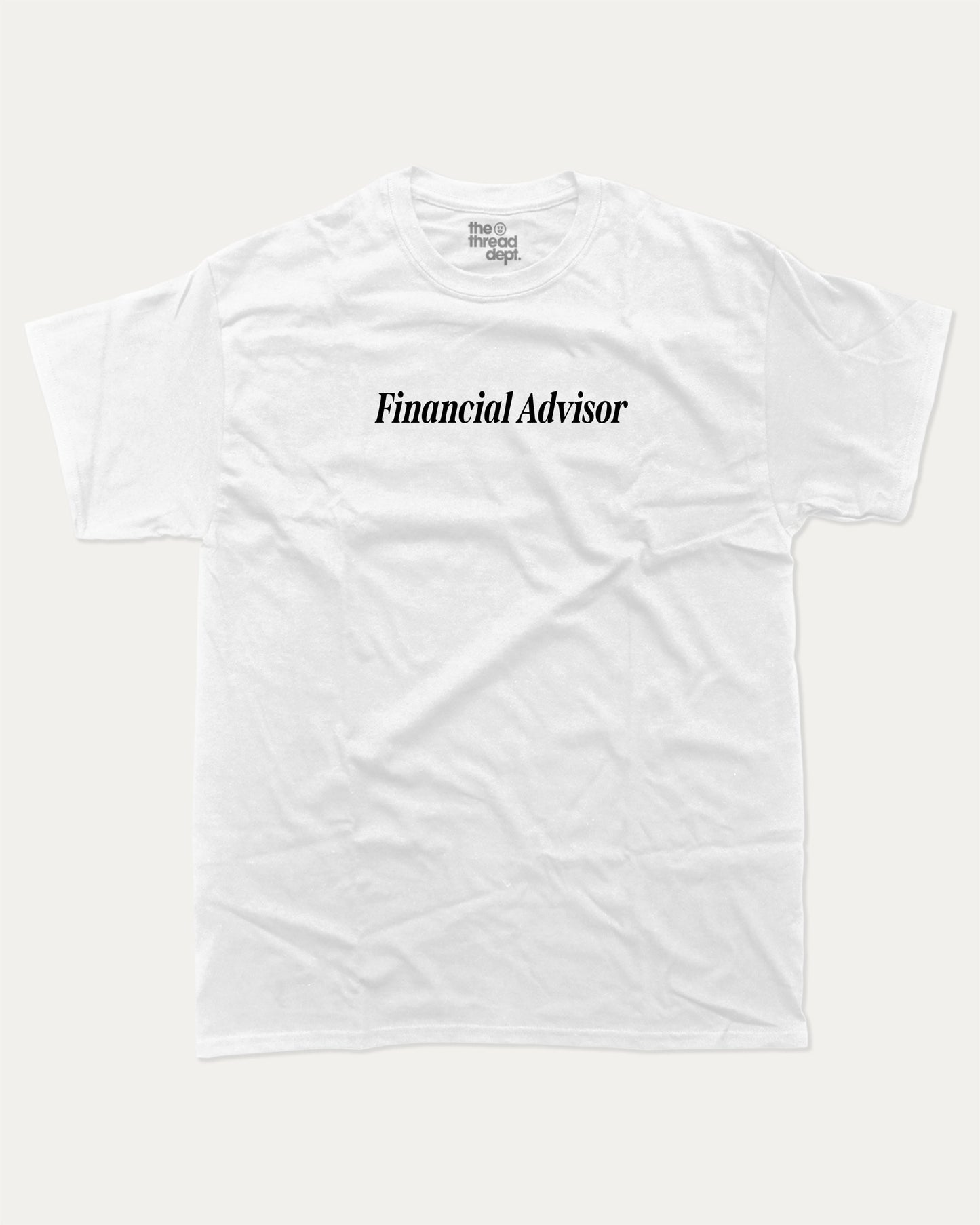 Financial Advisor graphic t-shirt, Funny teenager gifts. A must-have funny finance tee, funny saying shirt, unique gift idea. White.
