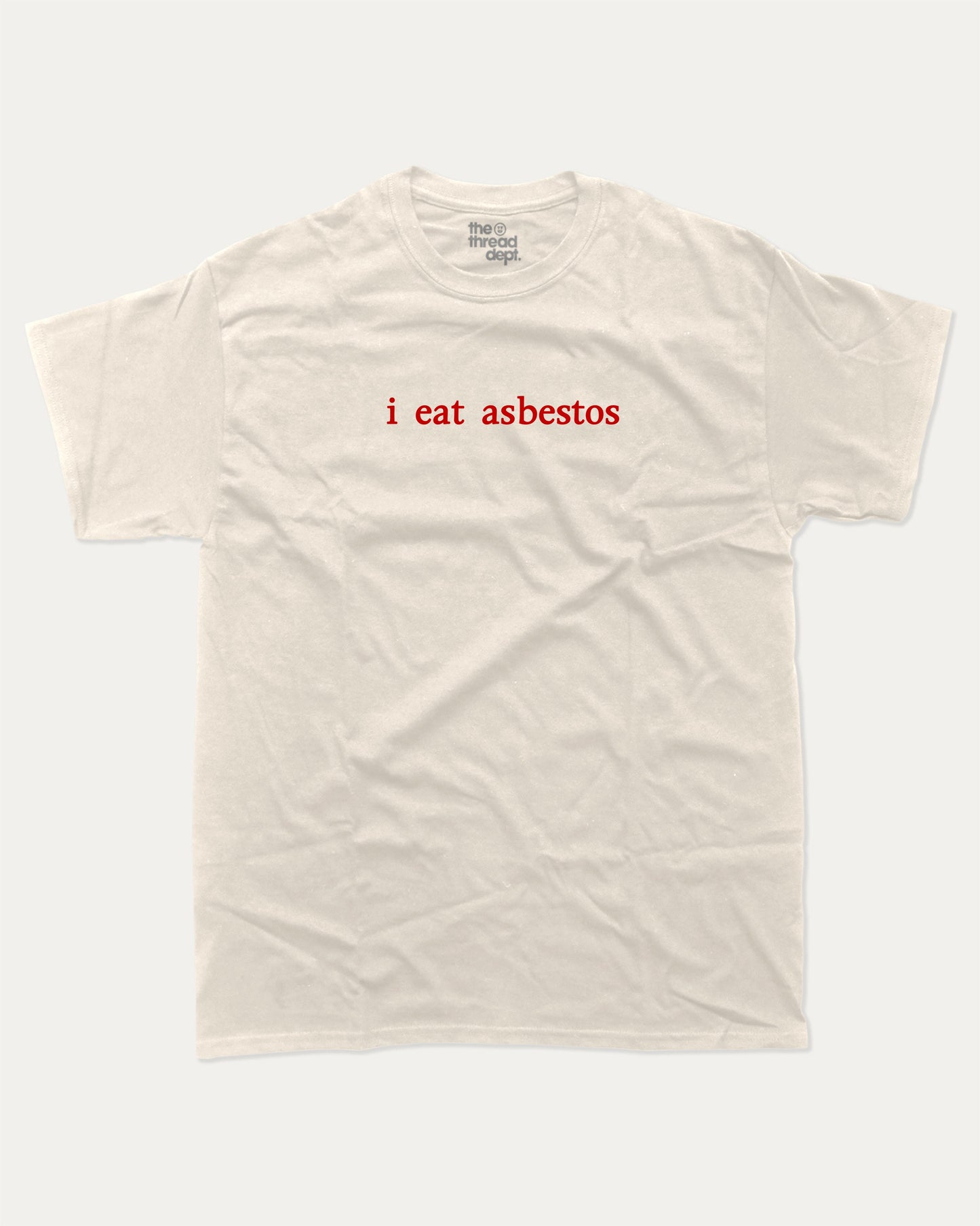 I Eat Asbestos graphic t-shirt, perfect for gifts. A must-have funny quotes tee, trending meme shirt, unique gift idea. Cream.