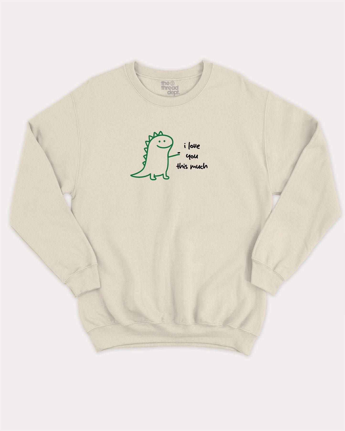 I Love You This Much graphic sweatshirt with cute and humorous print, warm and cozy graphic for everyday wear. Perfect for adults and gift-giving. Natural pullover.