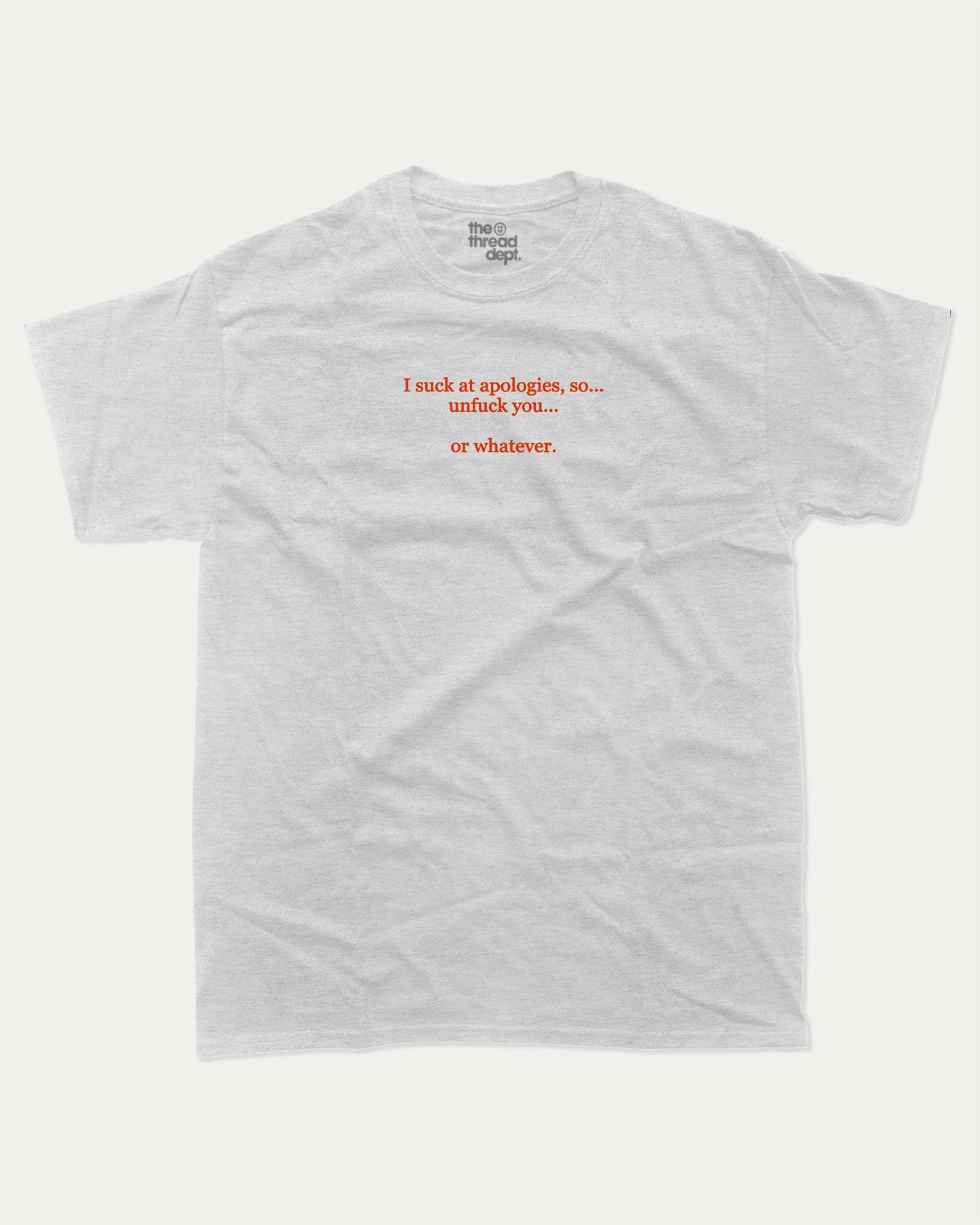 I suck at apologies graphic tee with bold and humorous print, funny and trendy graphic. Perfect for adults and gift-giving. Ash Grey shirt.
