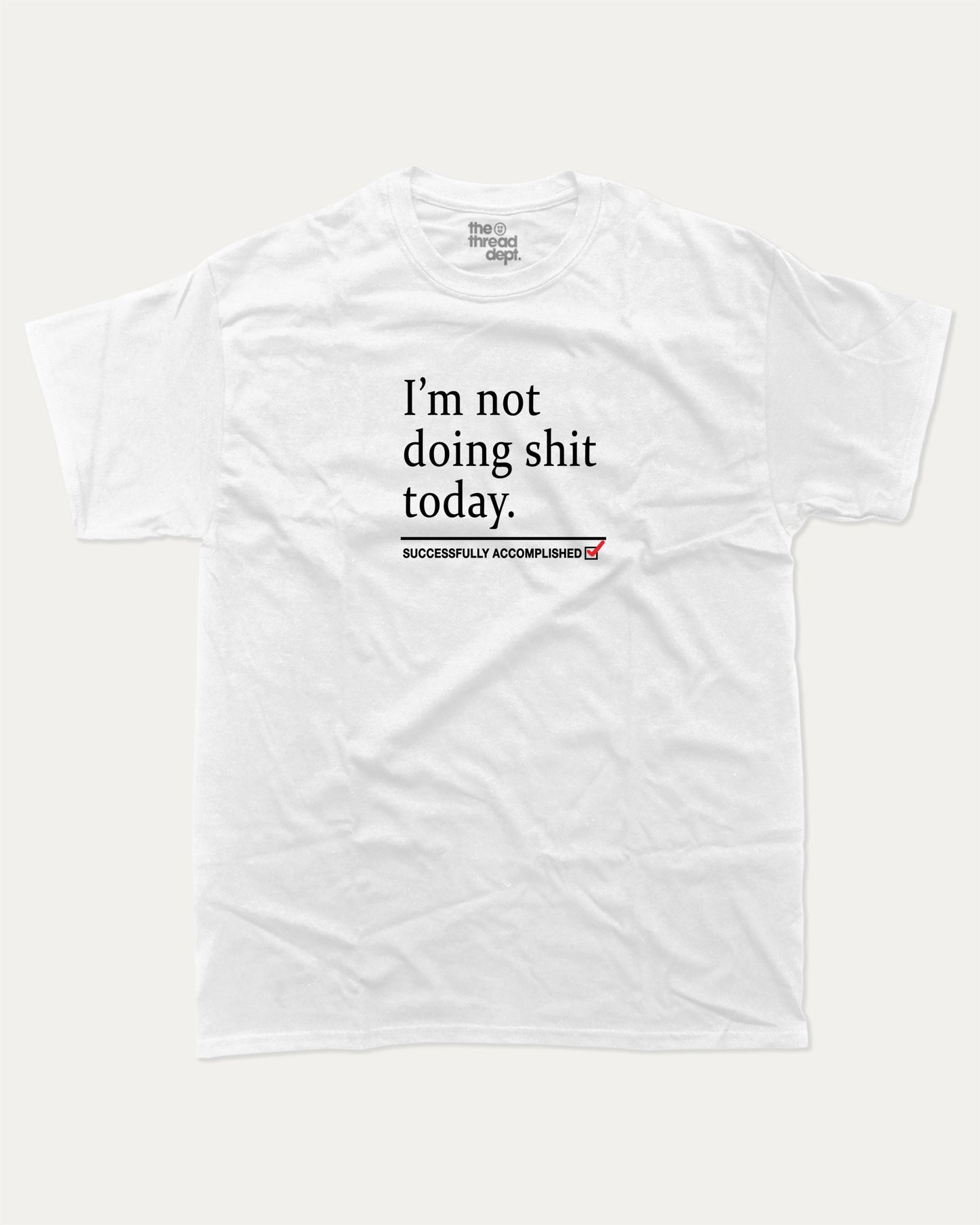 I'm not doing shit today graphic t-shirt, Vintage Retro Humor Tees, Funny T shirts,. A must-have funny tee, trending meme shirt, unique gift idea. White.