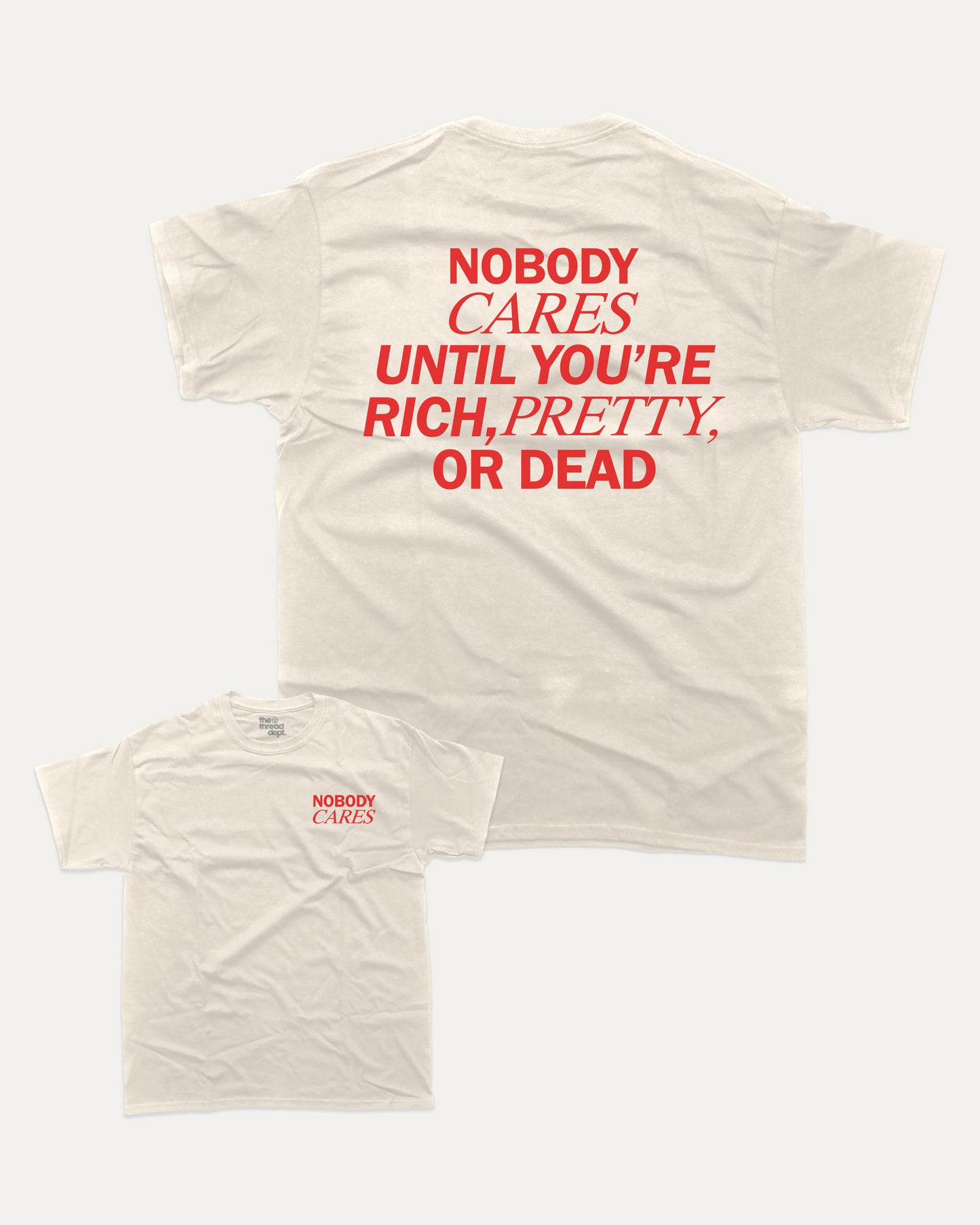 Nobdy Cares graphic t-shirt, perfect for adults. A must-have funny tee, Funny Graphic Tee. Humorous Text T shirt, Trending meme shirt,, unique gift idea. Cream.