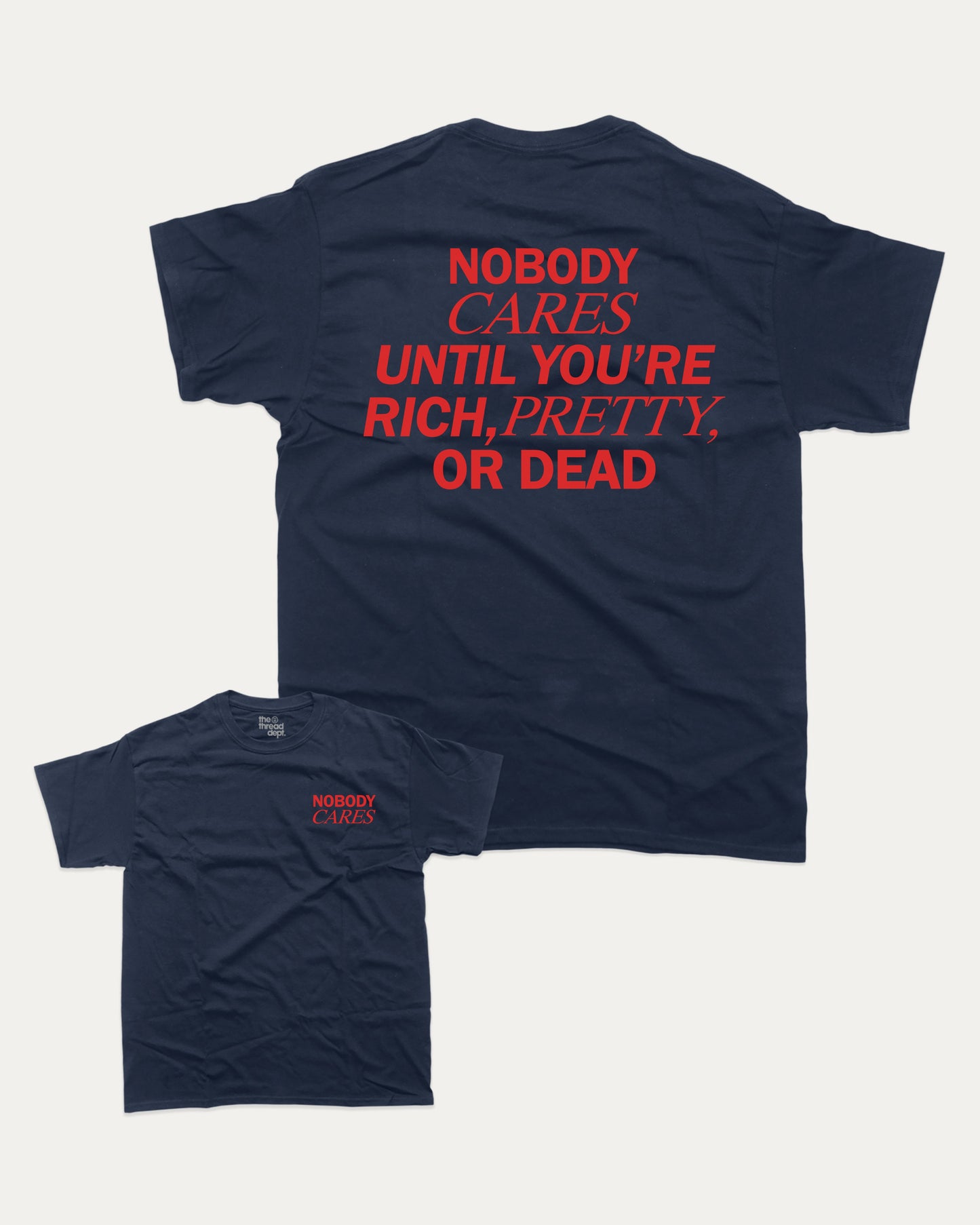 Nobdy Cares graphic t-shirt, perfect for adults. A must-have funny tee, Funny Graphic Tee. Humorous Text T shirt, Trending meme shirt,, unique gift idea. True Navy.