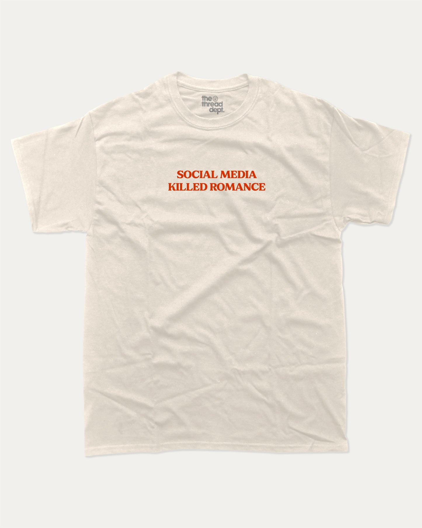 Social Media Killed Romance graphic tee with bold and humorous print, funny and trendy graphic. Perfect for adults and gift-giving. Cream shirt.