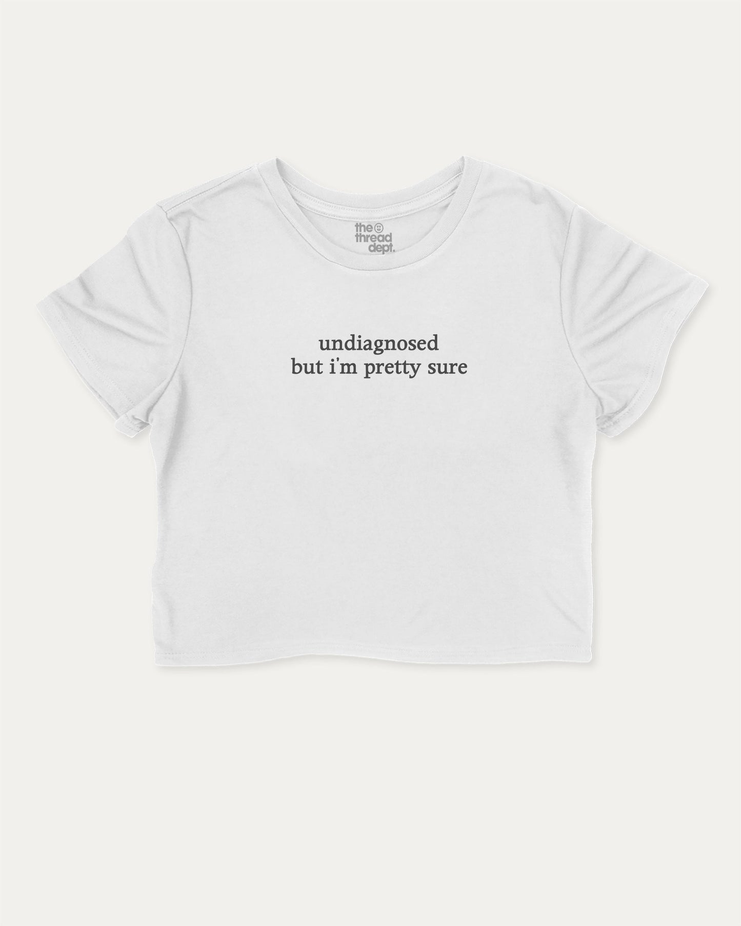 Undiagnosed But I'm Pretty Sure cute and trendy crop tee with nostalgic graphic, perfect for women. Funny mental health crop t shirt, ideal for daily outfits and casual days. White crop tee