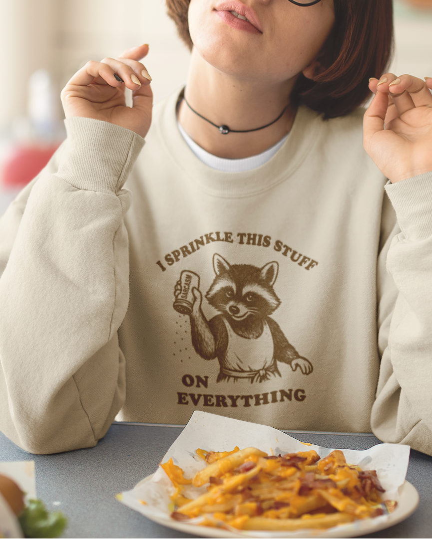 I Sprinkle This Stuff On Everything pullover sweatshirt, perfect for adults. Funny Sarcasm pullover