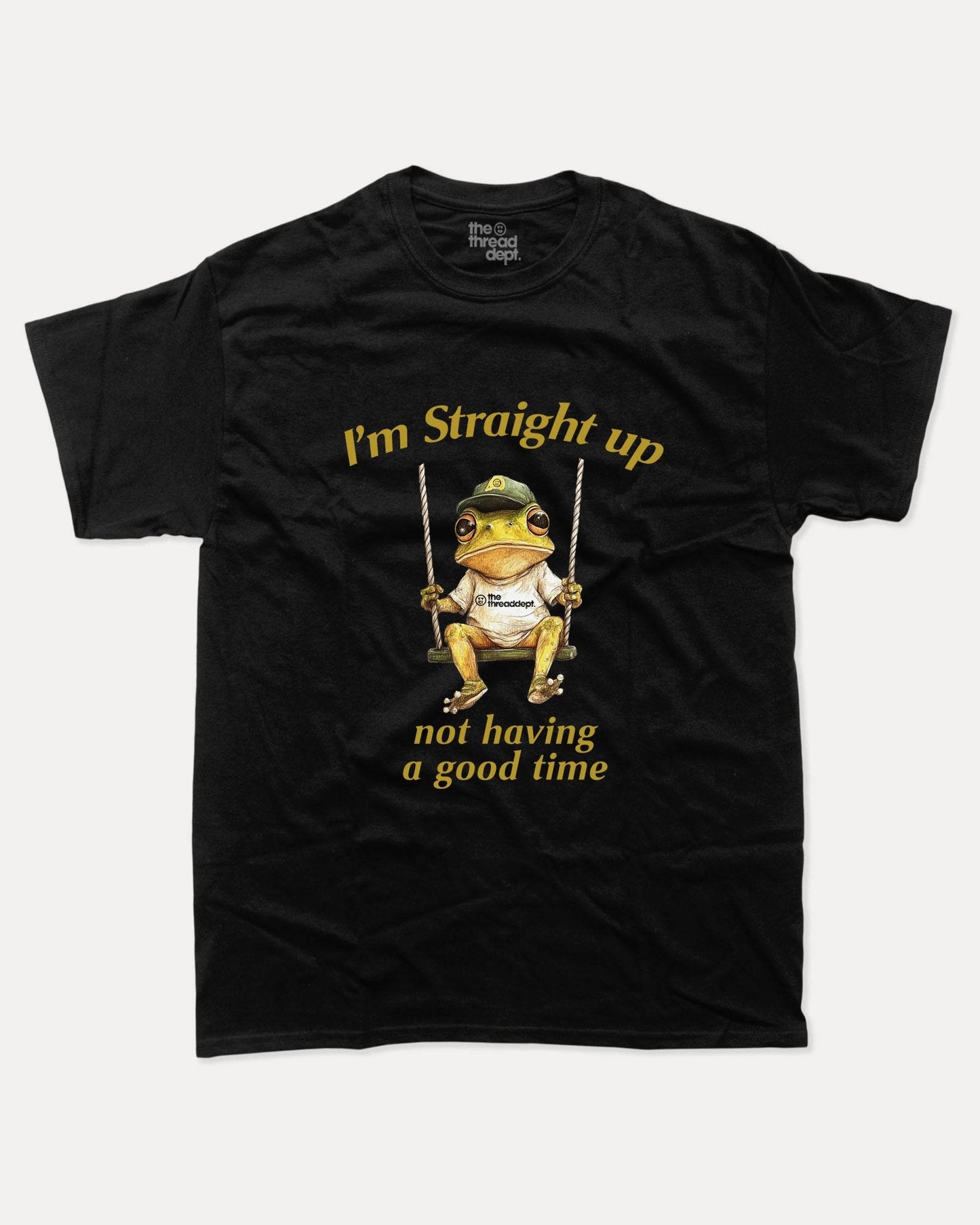 Not Having A Good Time - Graphic Tee - TheThreadDept