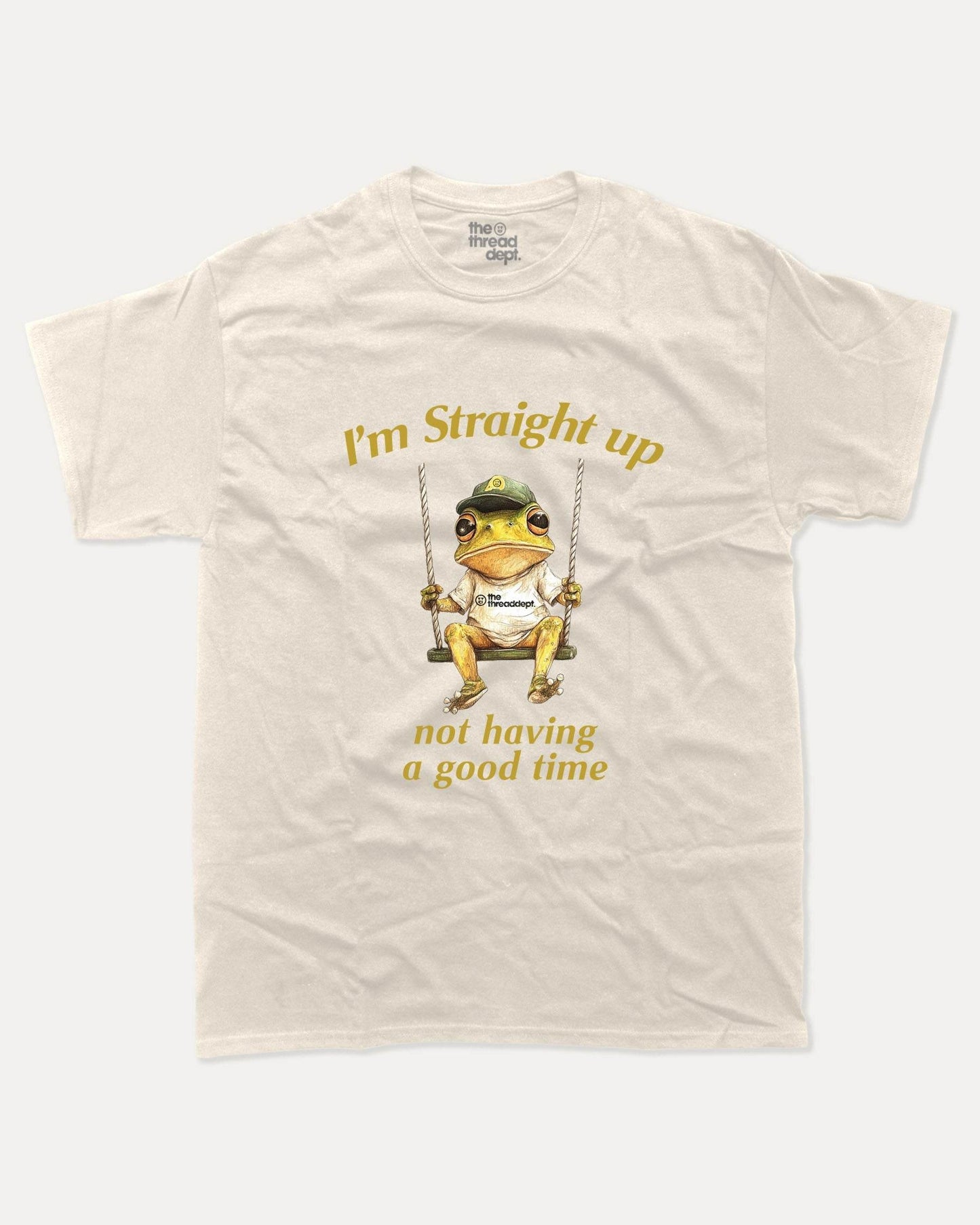 Not Having A Good Time - Graphic Tee - TheThreadDept