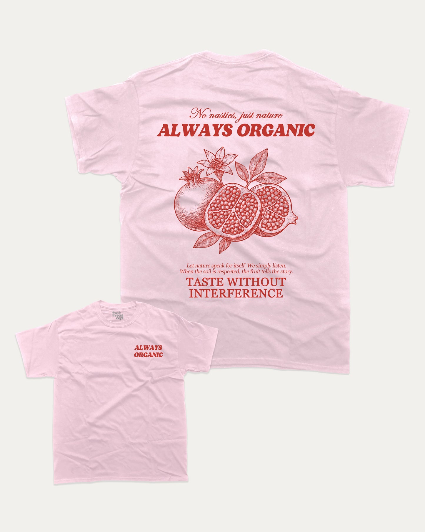 Always Organic graphic t-shirt, Vintage Retro Graphic T shirt, Fruits Vintage T shirt, Vintage T shirt, Vintage Inspired T shirt, A must-have funny tee, trending meme shirt, unique gift idea. Pink.