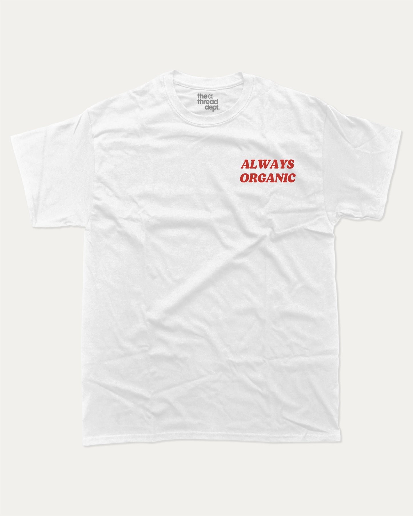 Always Organic graphic t-shirt, Vintage Retro Graphic T shirt, Fruits Vintage T shirt, Vintage T shirt, Vintage Inspired T shirt, A must-have funny tee, trending meme shirt, unique gift idea. White.