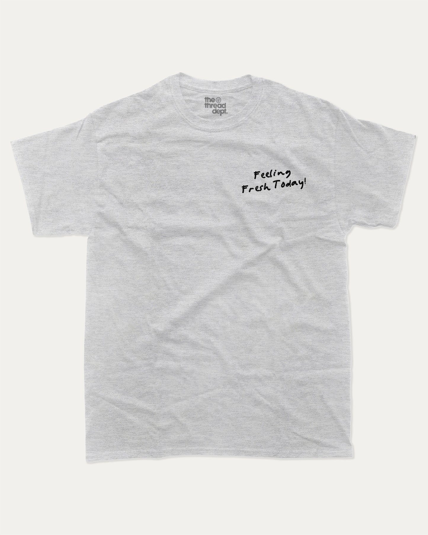 Feeling Fresh Today graphic t-shirt, Vintage Retro Humor Tees, Funny T shirts,. A must-have funny tee, trending meme shirt, unique gift idea. Ash Grey .