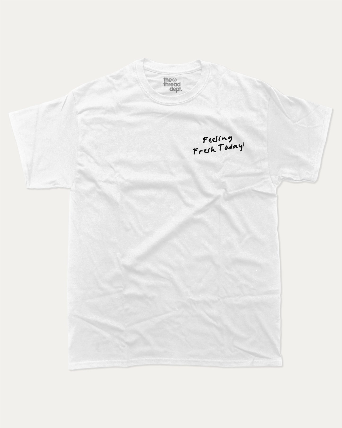 Feeling Fresh Today graphic t-shirt, Vintage Retro Humor Tees, Funny T shirts,. A must-have funny tee, trending meme shirt, unique gift idea. White.