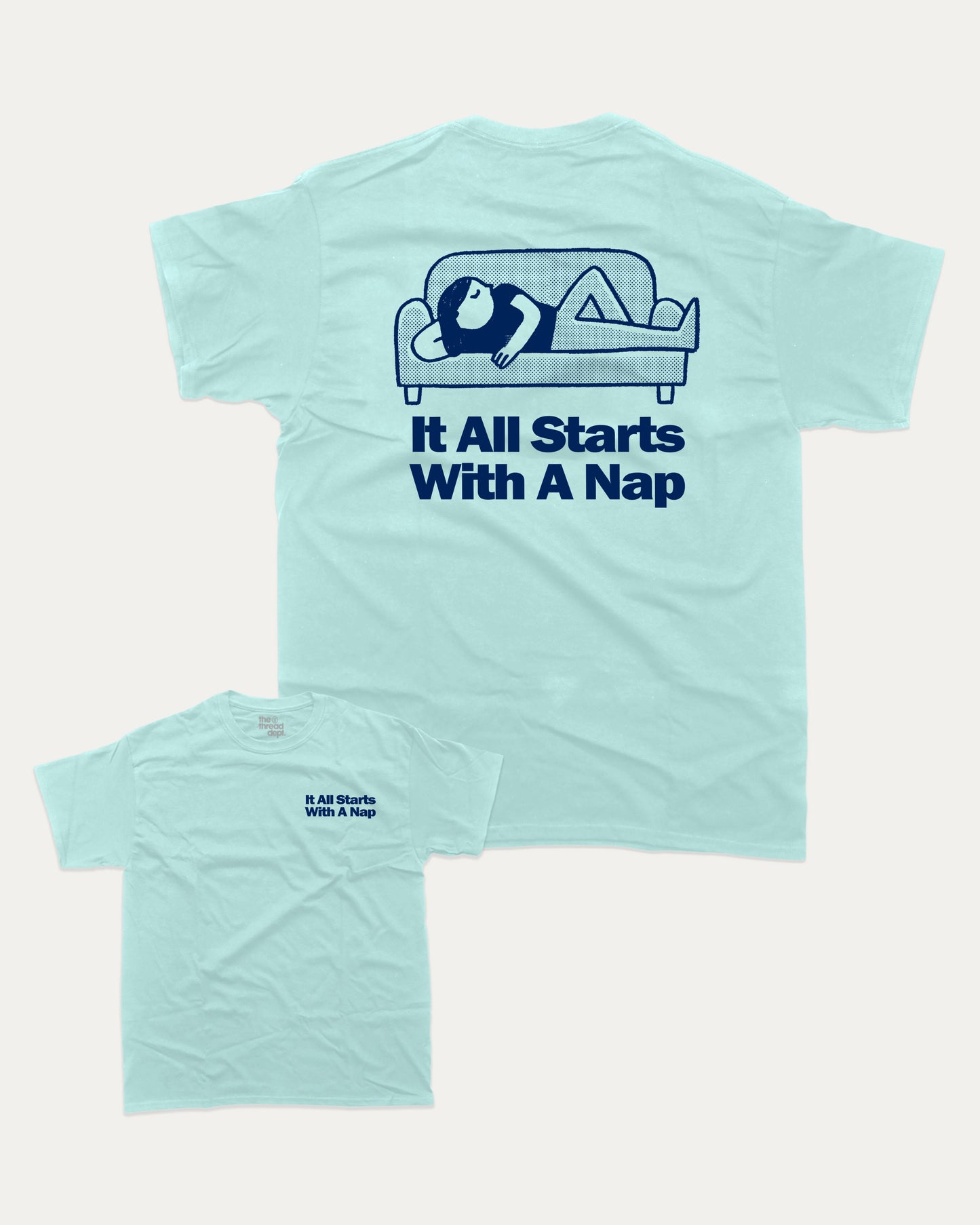 It All Starts With A Nap graphic tee with bold and humorous print, funny and trendy graphic. Retro Inspired Graphic T shirt, Perfect Gift for Nap Lover, Perfect for adults and gift-giving. Celadon shirt.
