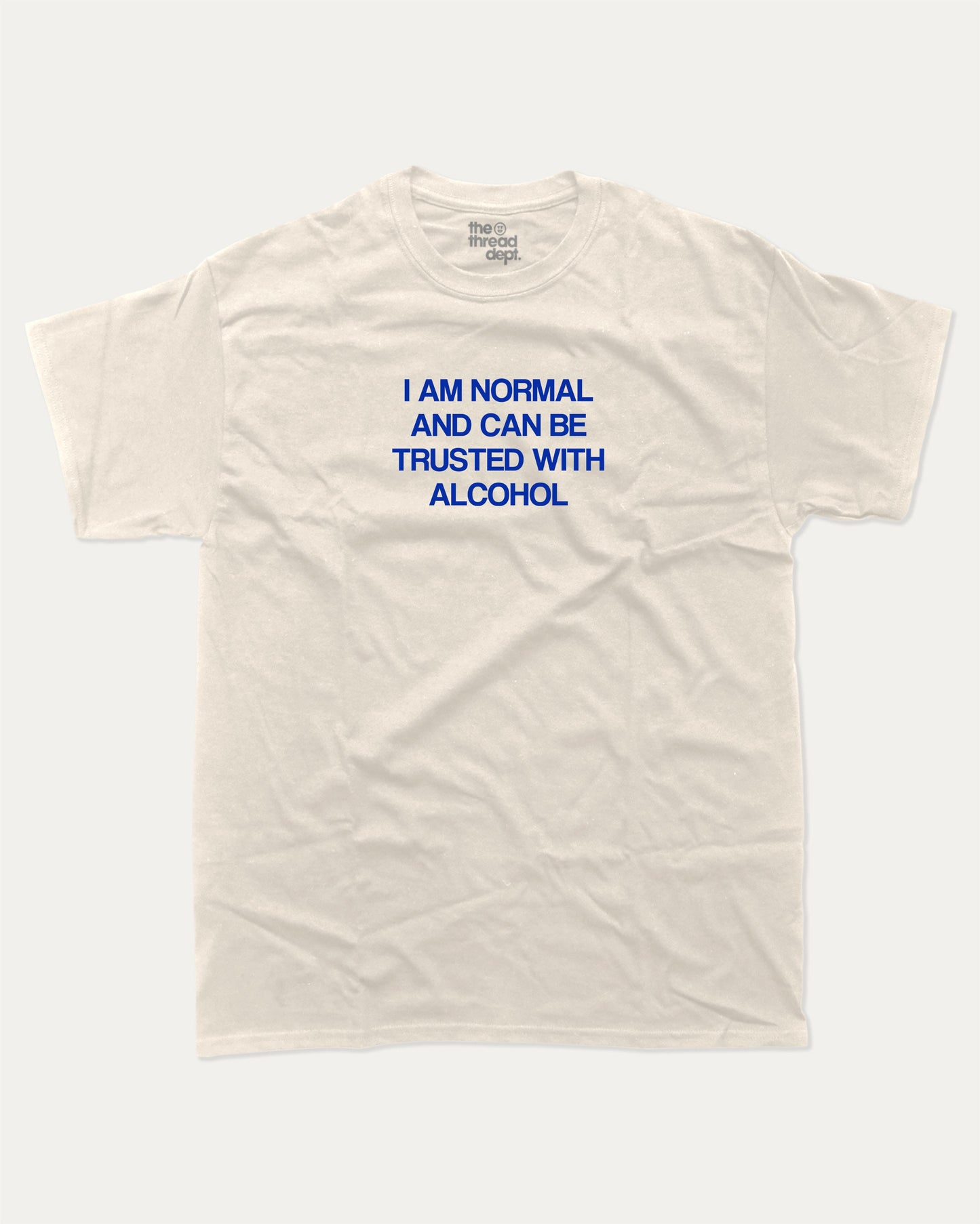 Retro I am normal and can be trusted with alcohol graphic tee with bold and humorous print, Liquor Drinks Graphic T shirt, Perfect Gift For Alcohol Lover, funny and trendy graphic. Perfect for adults and gift-giving. Cream shirt.