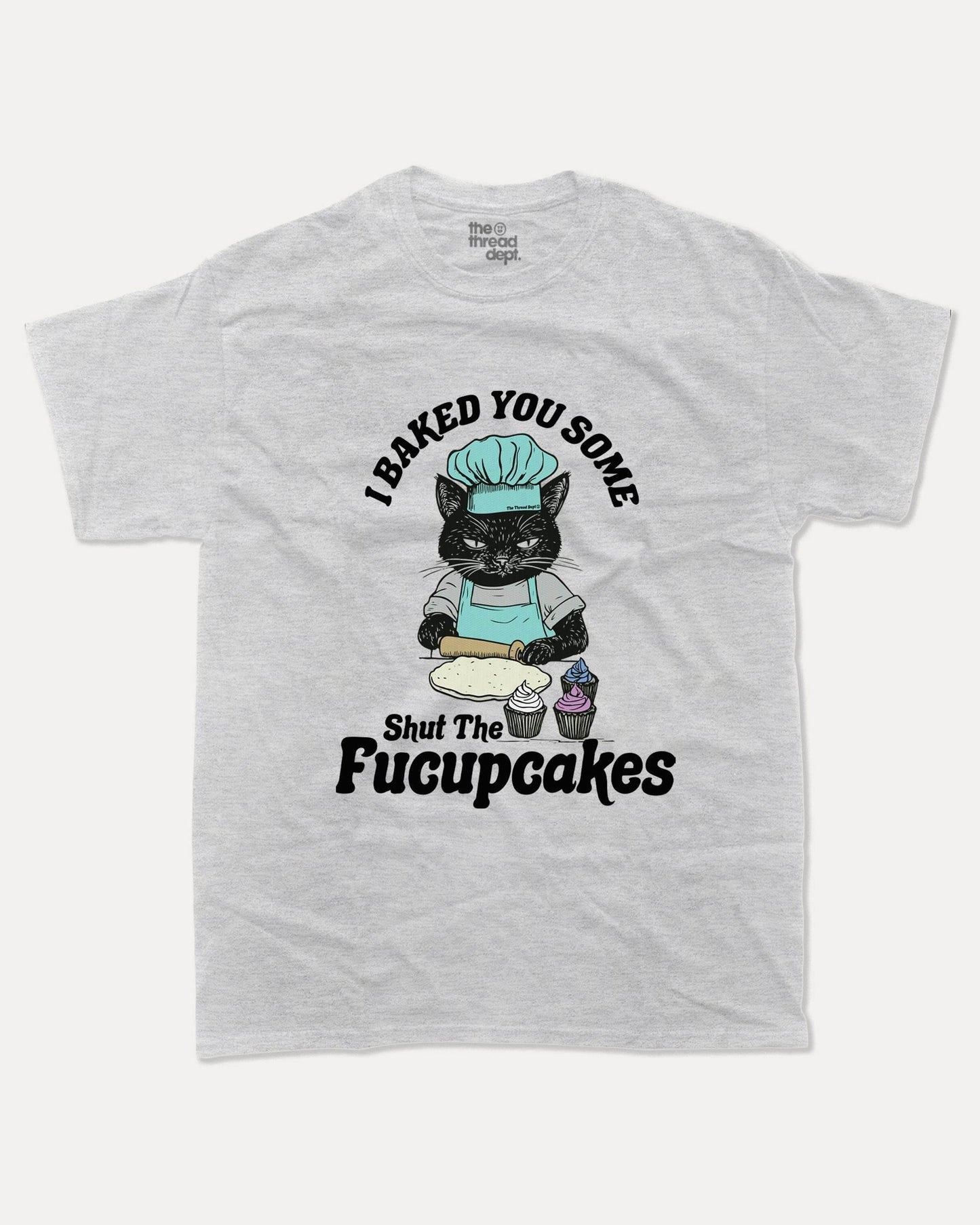Shut The Fucupcakes - Graphic Tee - TheThreadDept