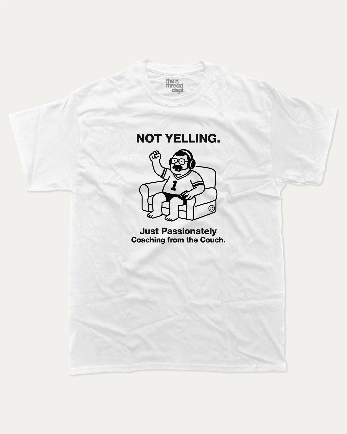 Not Yelling graphic t-shirt, perfect for adults. Sporting Theme T shirt, Sports Cheering Graphic T shirt, Funny Sports Graphic Tee, trending meme shirt, unique gift idea. White.