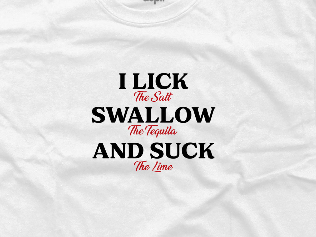 Swallow The Tequila - Graphic Tee