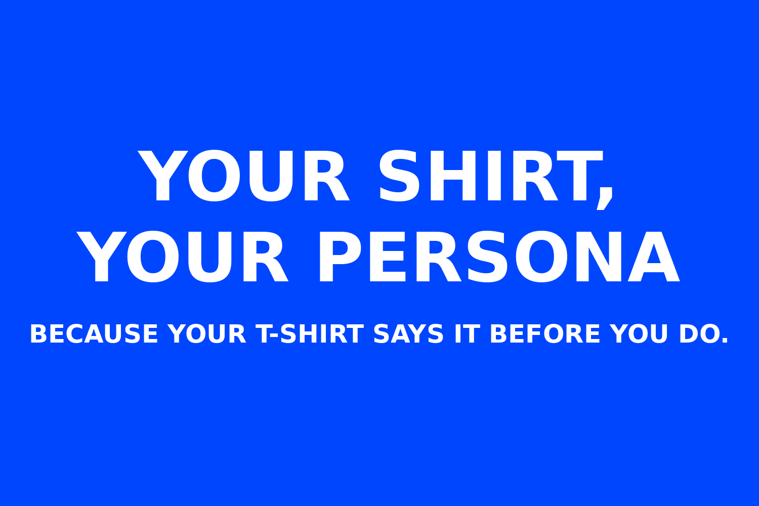 Your Shirt, Your Persona