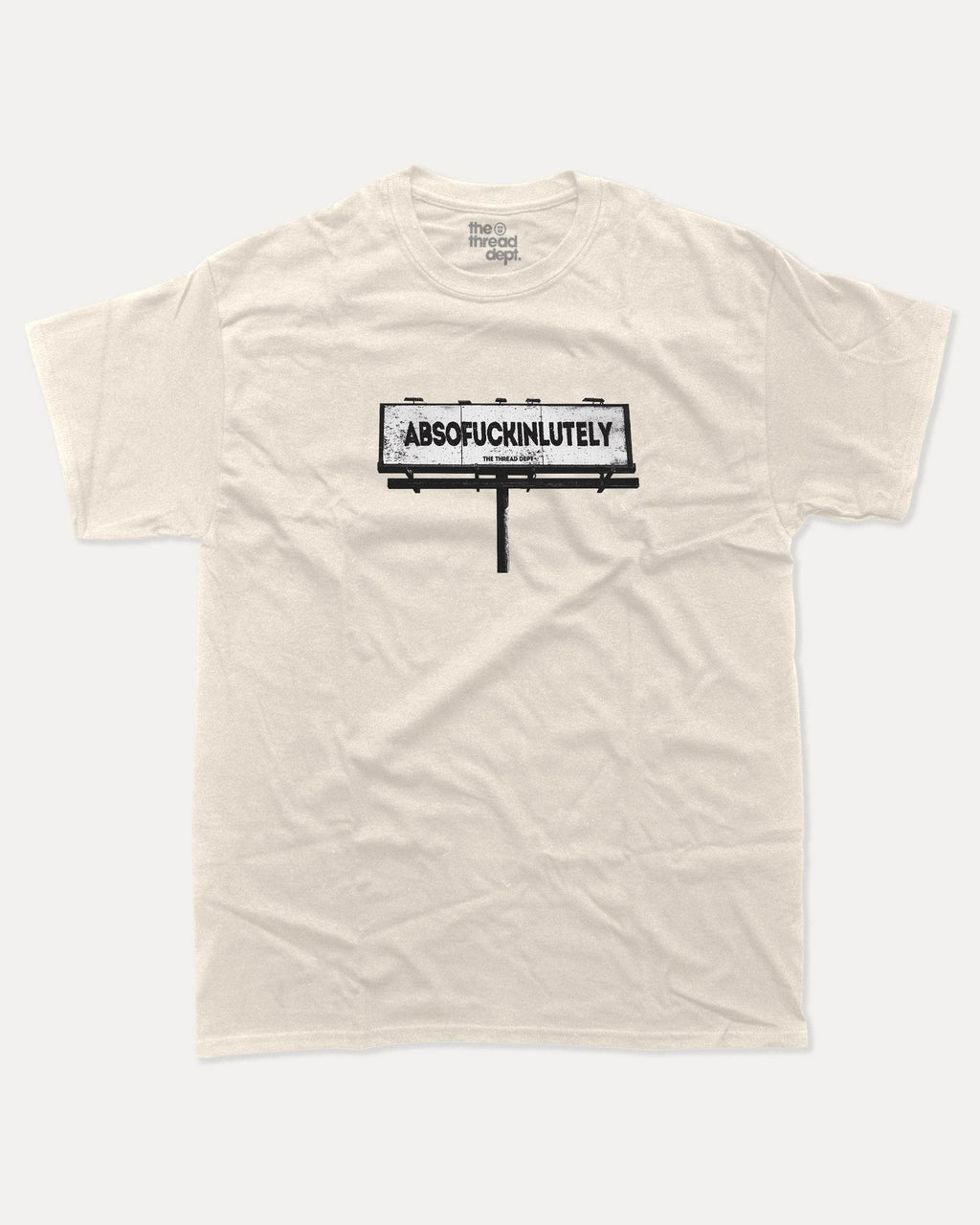Absofuckinlutely - Graphic Tee - TheThreadDept
