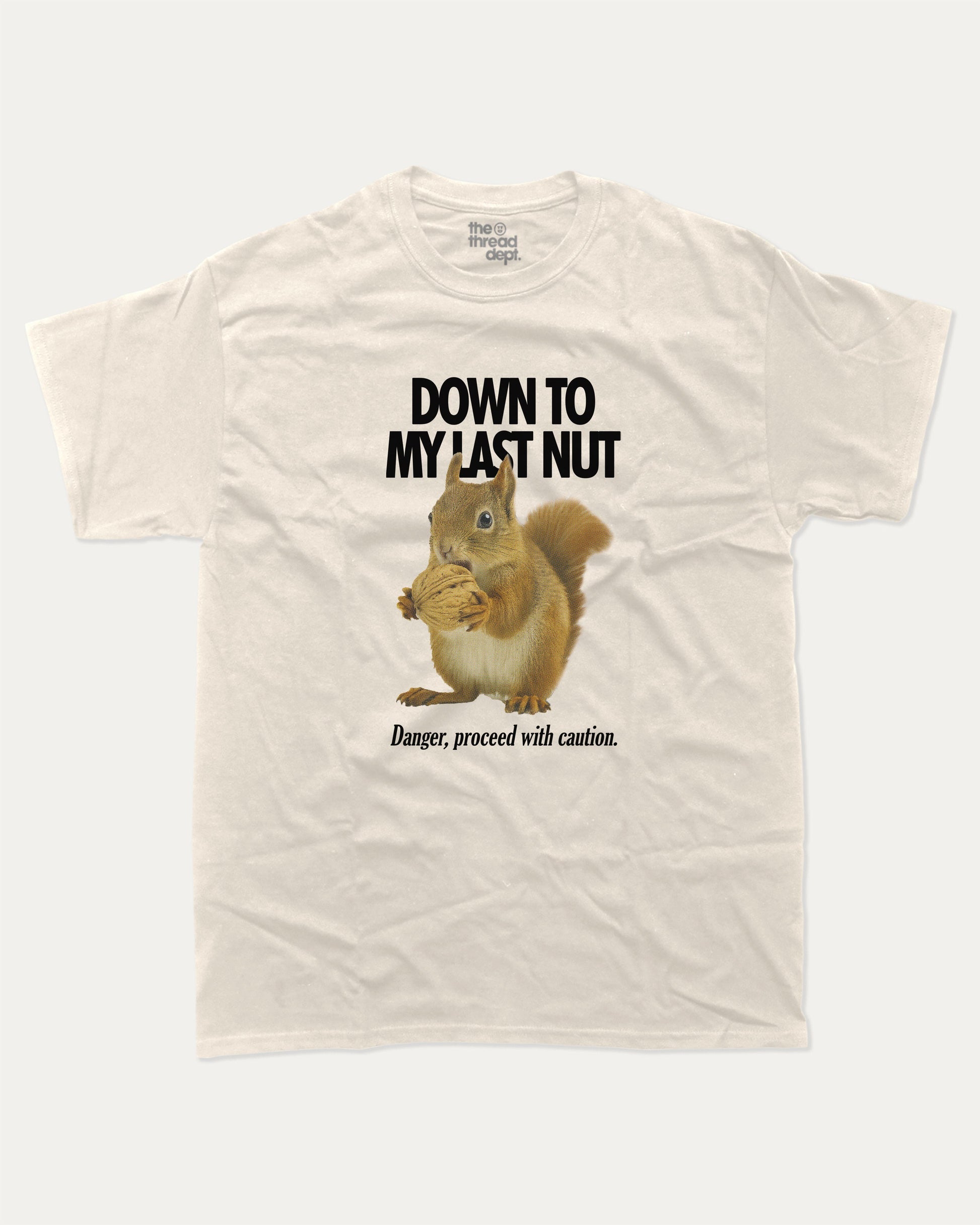Down To My Last Nut graphic t-shirt, perfect for adults. Funny Animal Tee, Humorous Graphic T Shirt. Funny Graphic T Shirt, trending meme shirt, unique gift idea. Cream.