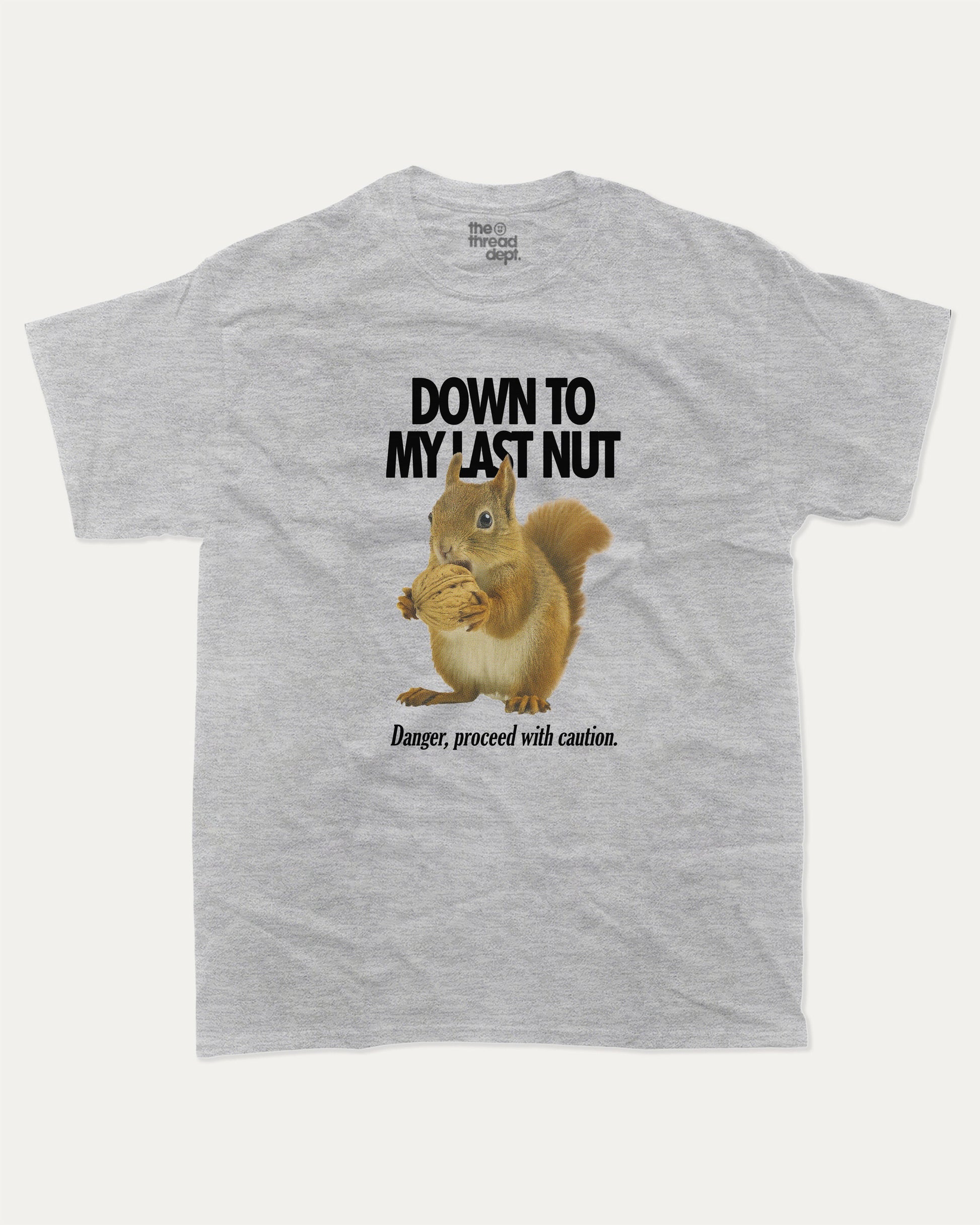 Down To My Last Nut graphic t-shirt, perfect for adults. Funny Animal Tee, Humorous Graphic T Shirt. Funny Graphic T Shirt, trending meme shirt, unique gift idea. Heather Grey.