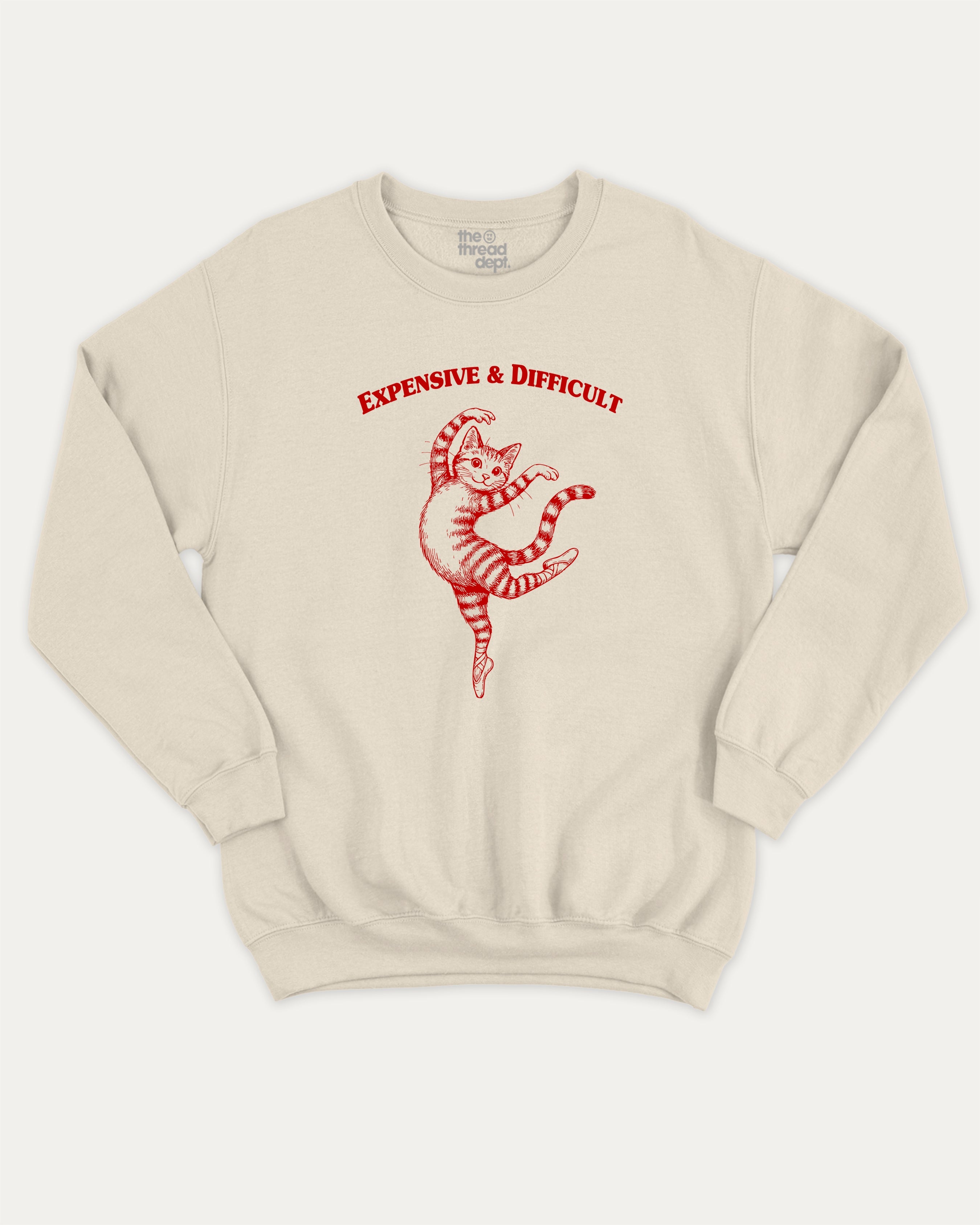 Expensive and Difficult graphic sweatshirt with bold and humorous print, Perfect Gift for Cat Lovers, Funny Cat Graphic tee, warm and cozy graphic for everyday wear. Perfect for adults and gift-giving. Natural pullover.