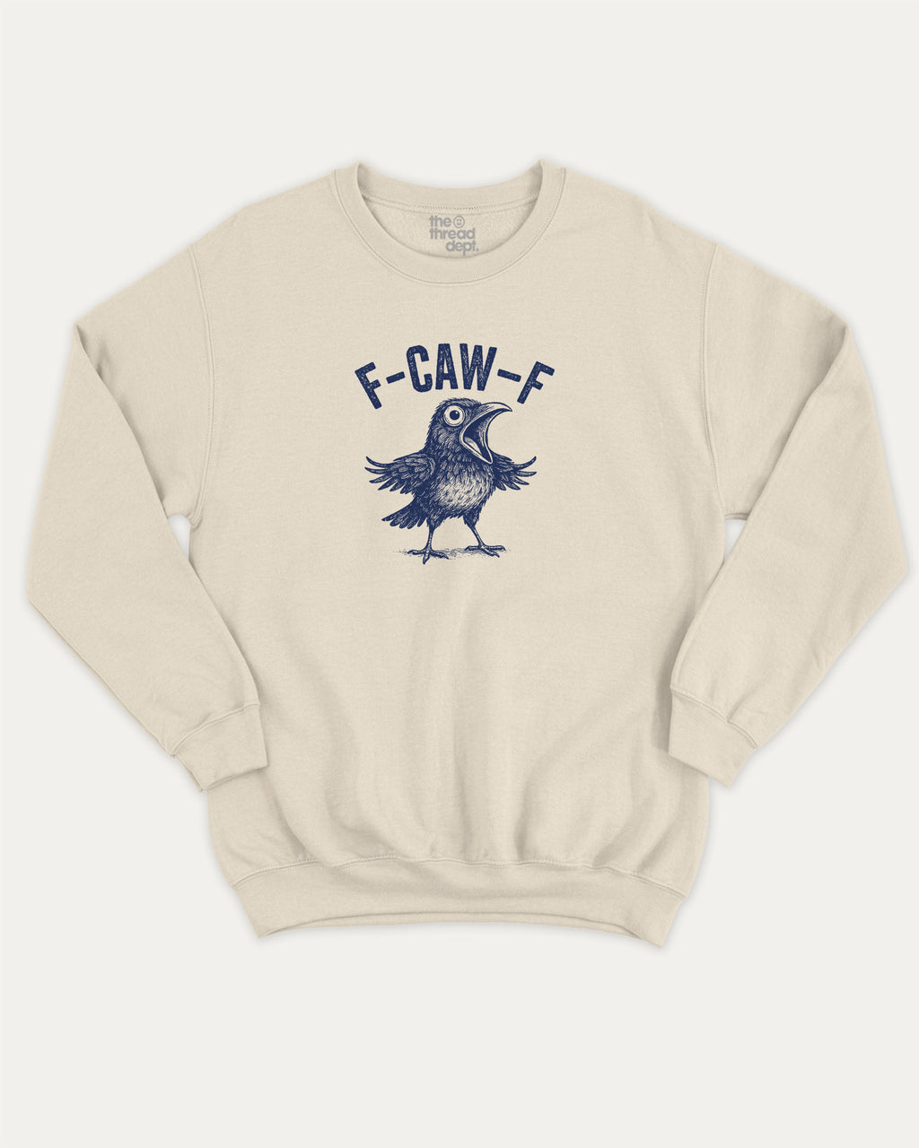 F-Caw-F Crow graphic sweatshirt with bold and humorous print, Funny Animal Pun Words Graphic T shirt, warm and cozy graphic for everyday wear. Perfect for adults and gift-giving. Natural pullover.