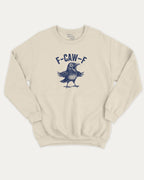 F-Caw-F Crow graphic sweatshirt with bold and humorous print, Funny Animal Pun Words Graphic T shirt, warm and cozy graphic for everyday wear. Perfect for adults and gift-giving. Natural pullover.