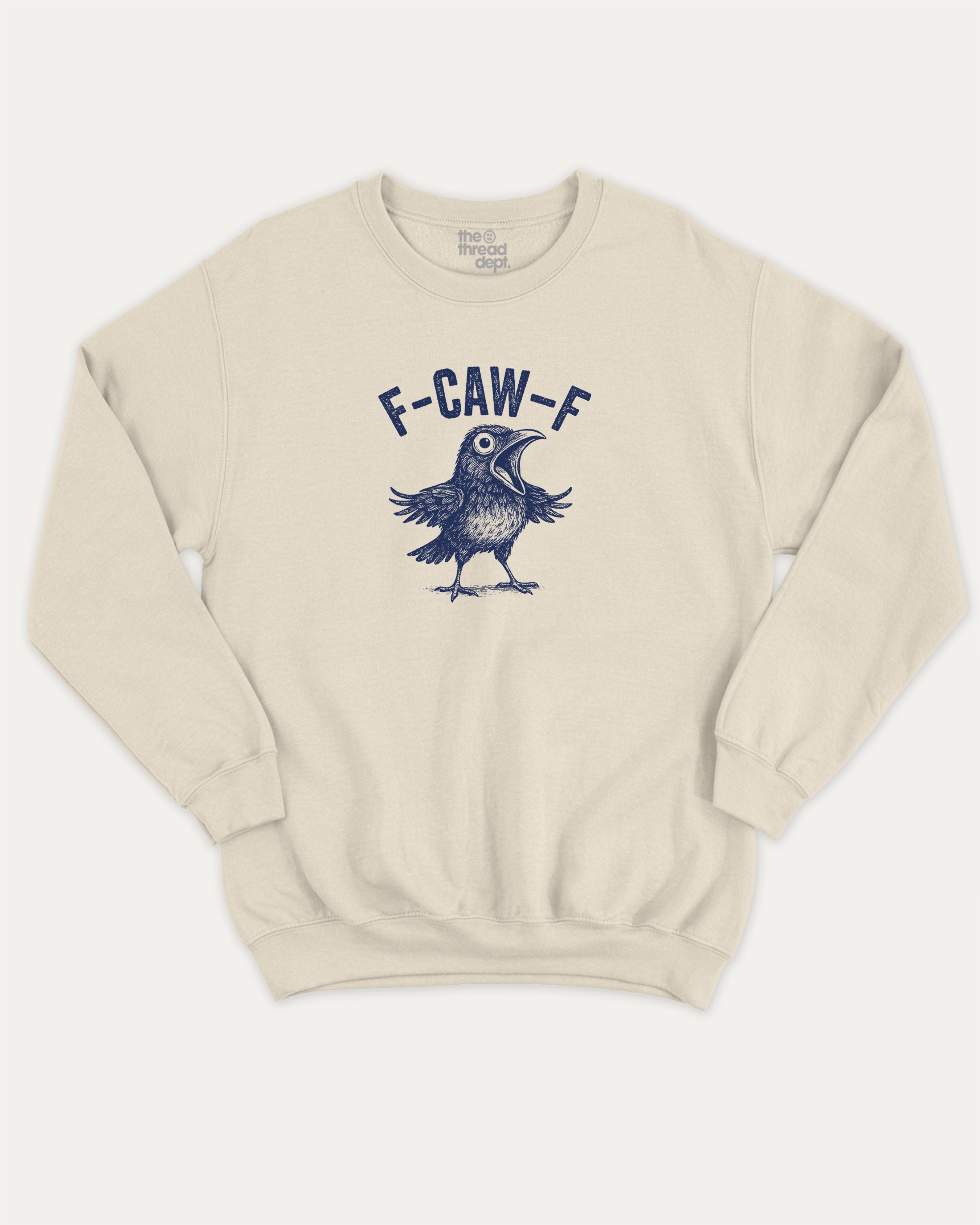 F-Caw-F Crow graphic sweatshirt with bold and humorous print, Funny Animal Pun Words Graphic T shirt, warm and cozy graphic for everyday wear. Perfect for adults and gift-giving. Natural pullover.