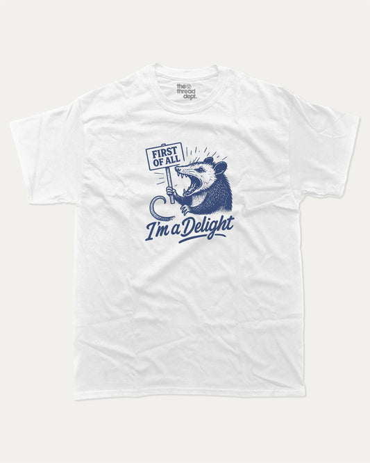 First Of All I'm A Delight Possum graphic t-shirt, perfect for Friends. A must-have funny animal tee, trending meme shirt, unique gift idea. White.