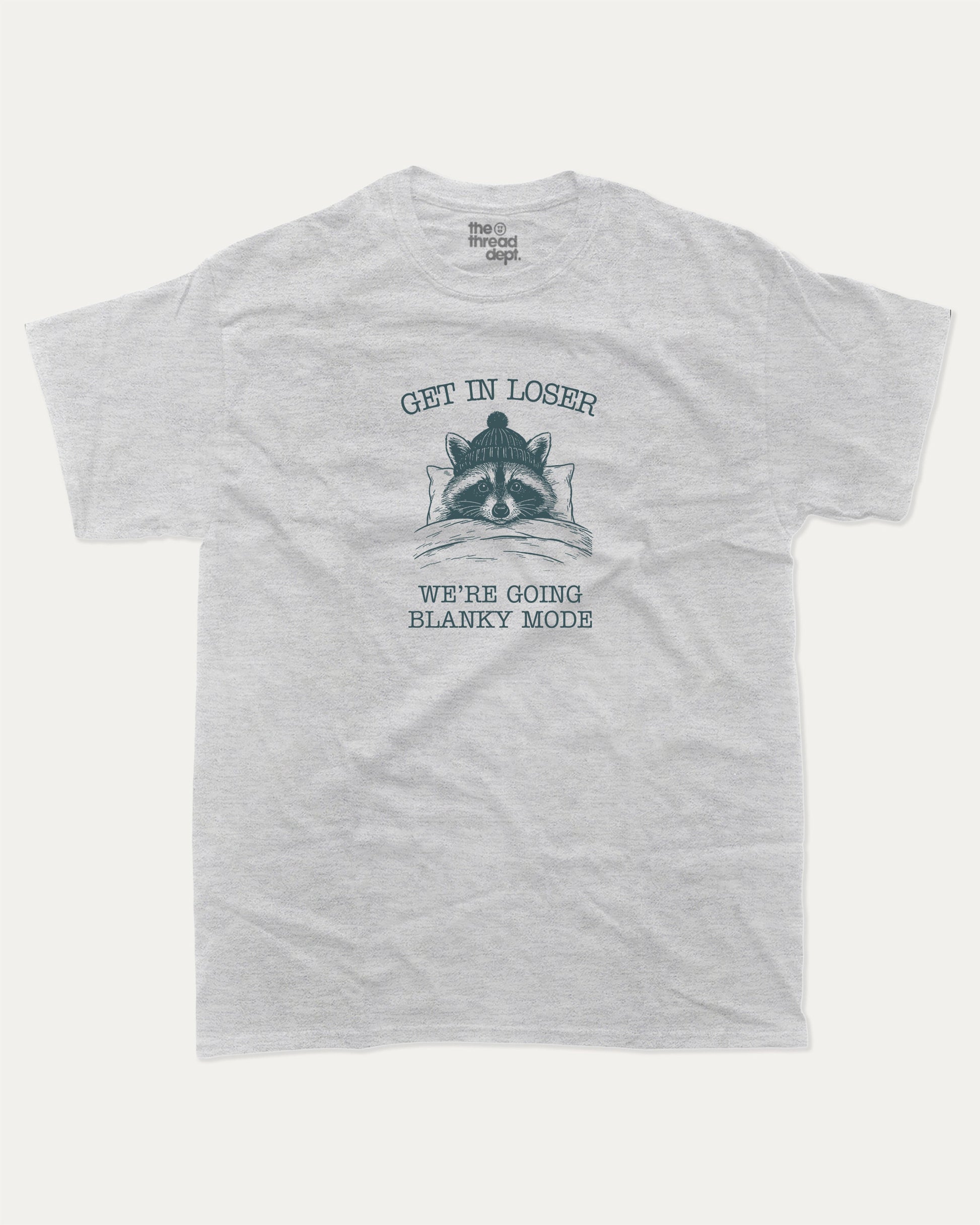 Get In Loser We're Going Blanky Mode graphic t-shirt, perfect for adults. A must-have funny tee, funny meme shirt, unique gift idea. Ash Grey .